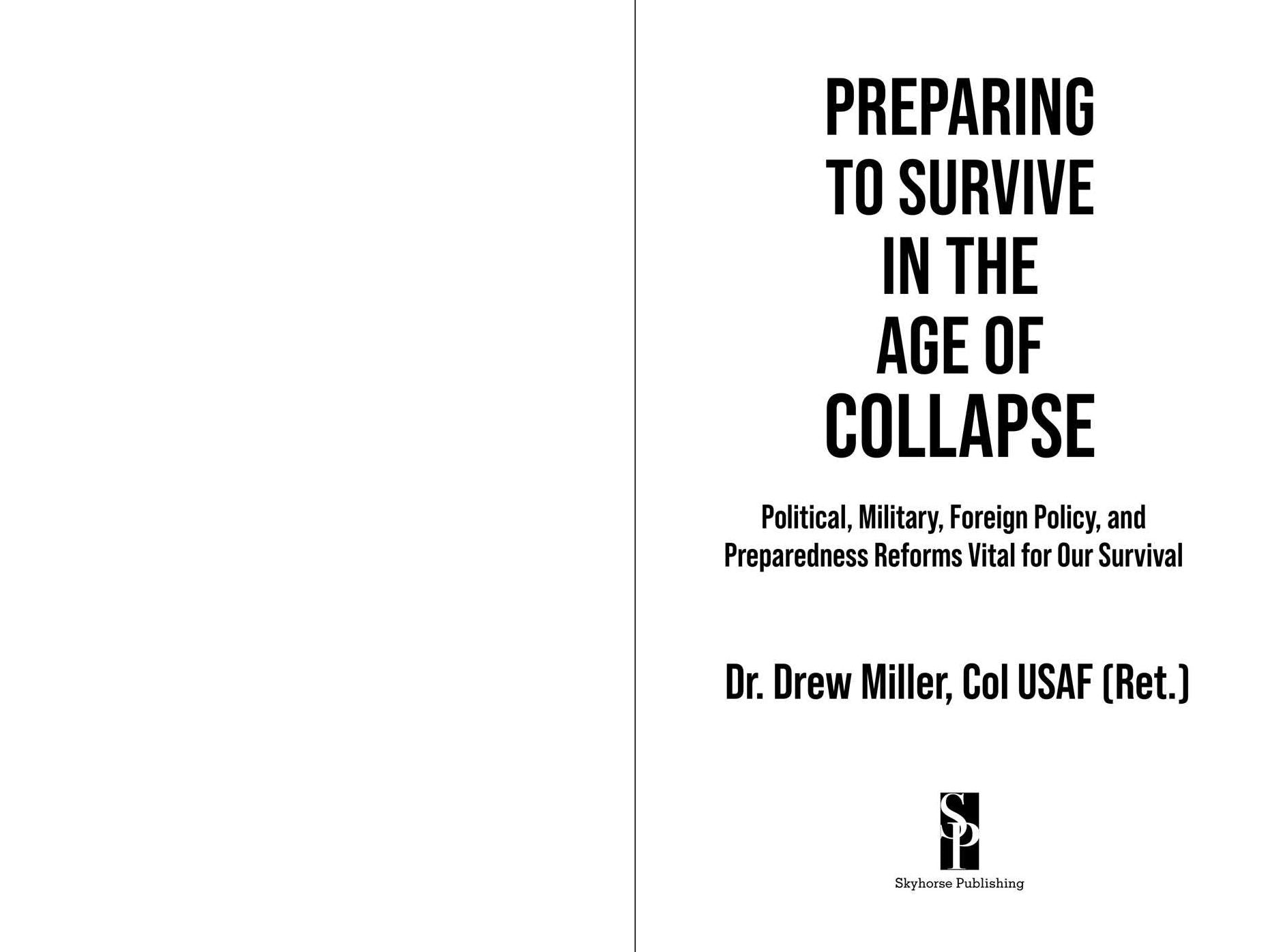 Preparing to Survive in the Age of Collapse: Political, Military, Foreign Policy, and Preparedness Reforms Vital for Our Survival