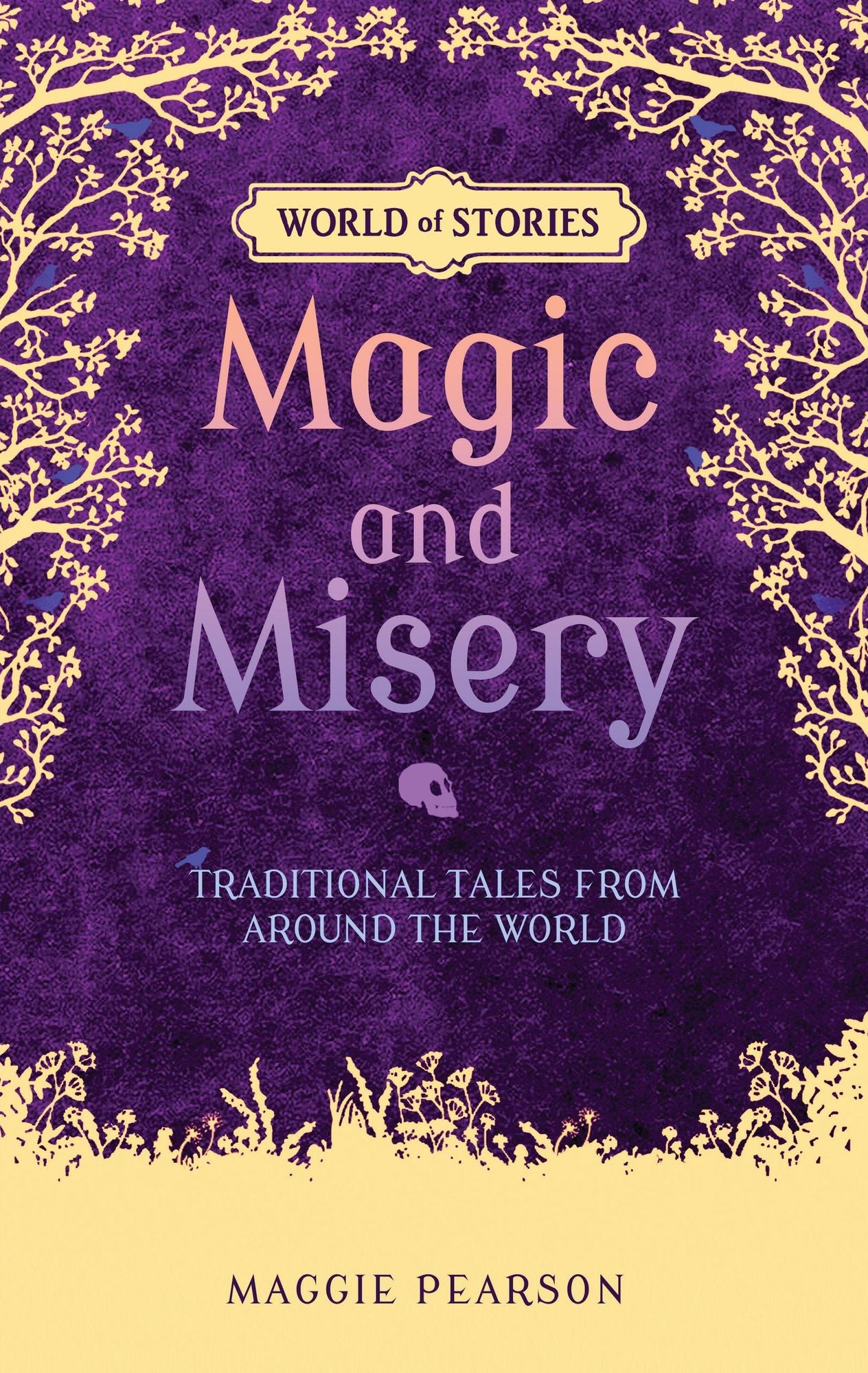 Magic and Misery: Traditional Tales from around the World