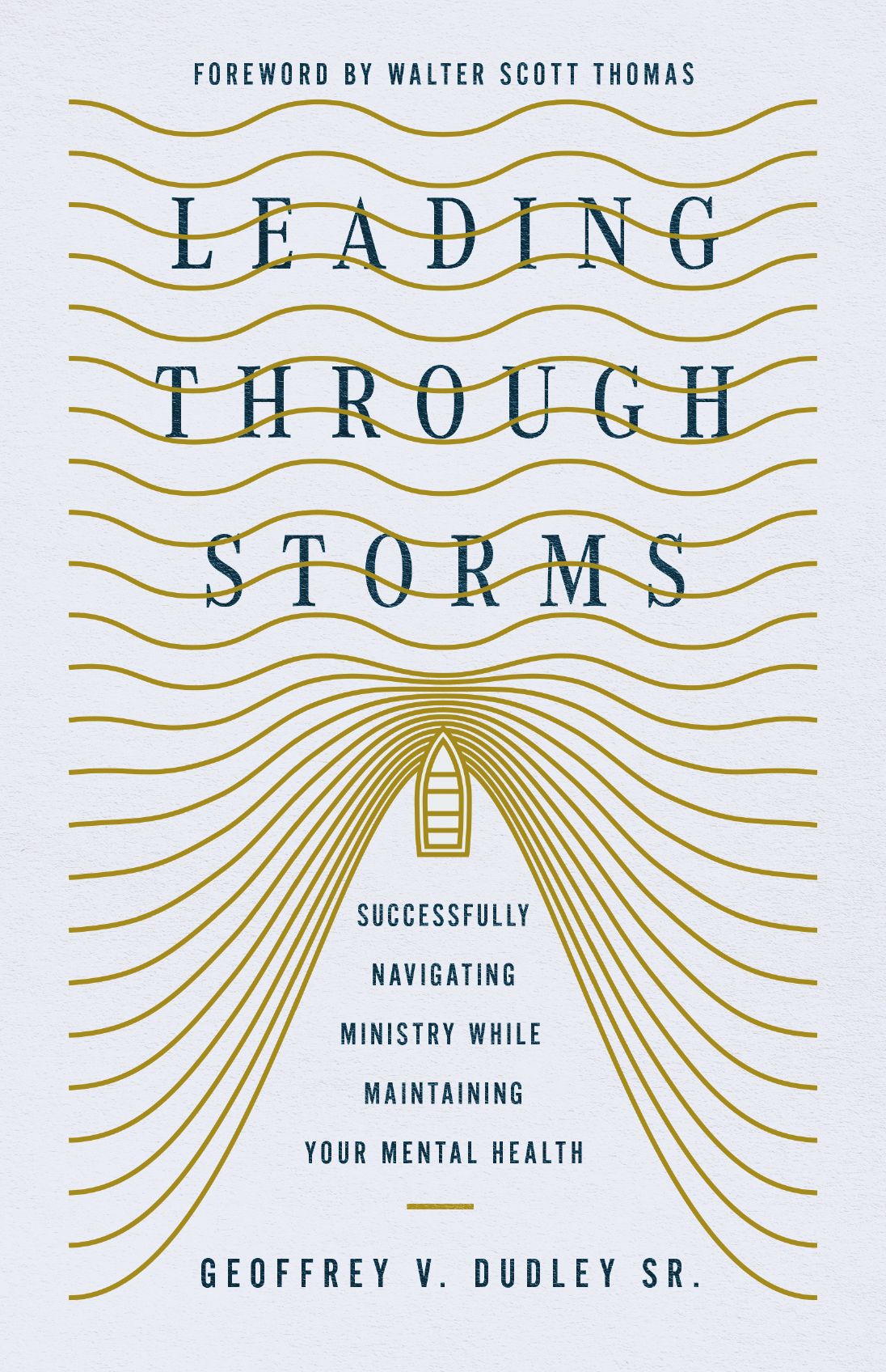 Leading Through Storms: Successfully Navigating Ministry While Maintaining Your Mental Health