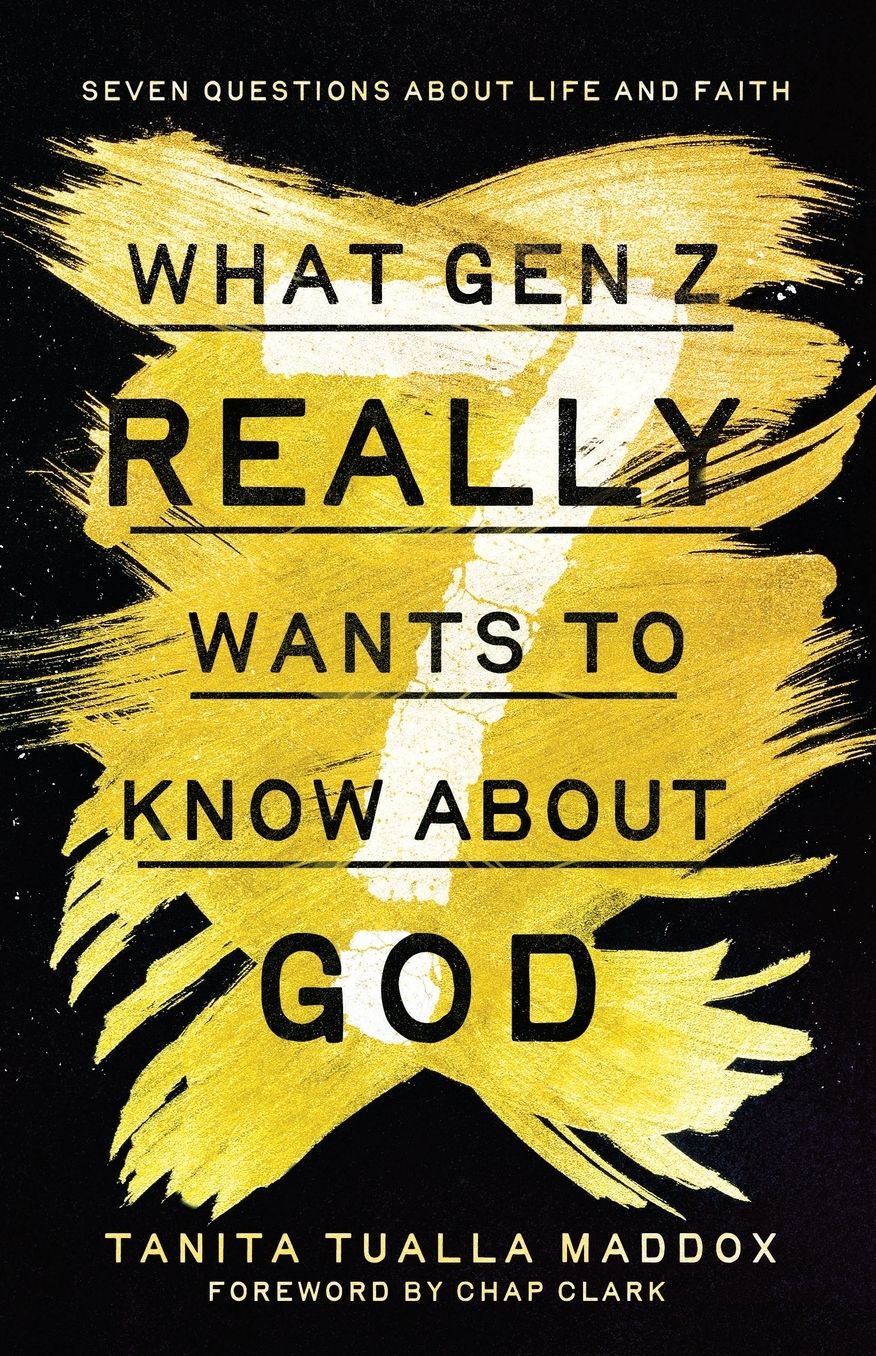 What Gen Z Really Wants to Know About God: Seven Questions About Life and Faith