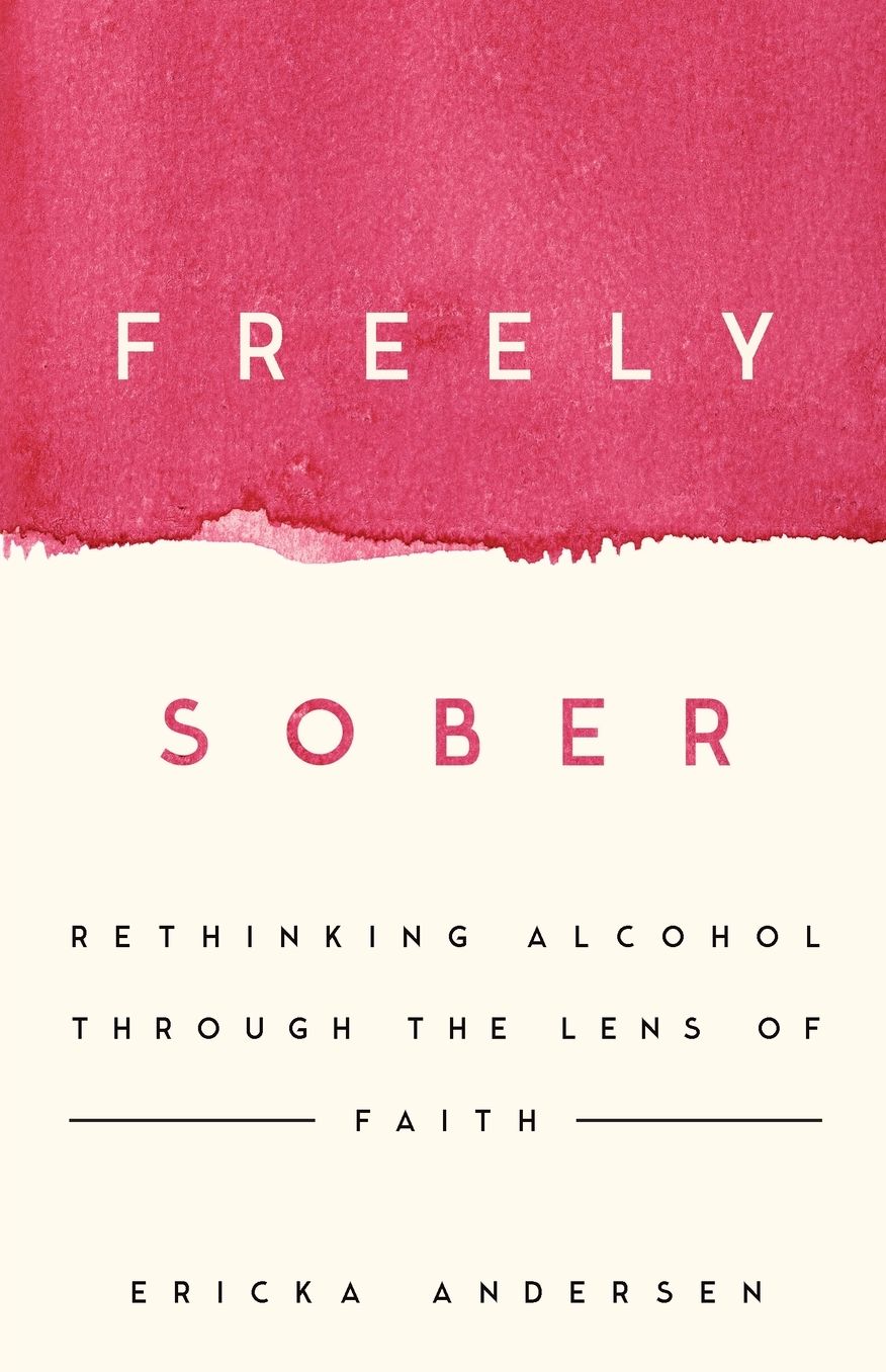 Freely Sober: Rethinking Alcohol Through the Lens of Faith