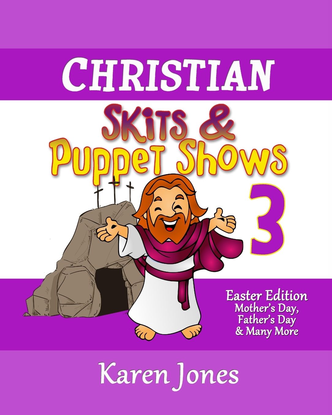 Christian Skits & Puppet Shows 3: Easter Edition - Mother's Day, Father's Day, and Many More