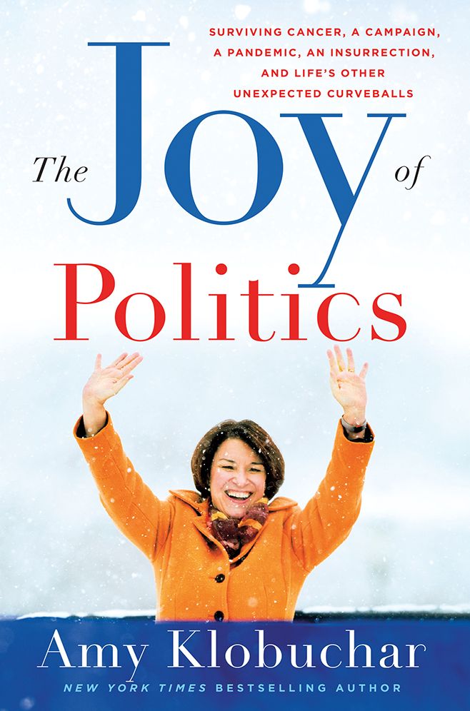 The Joy of Politics: Surviving Cancer, a Campaign, a Pandemic, an Insurrection, and Life's Other Unexpected Curveballs