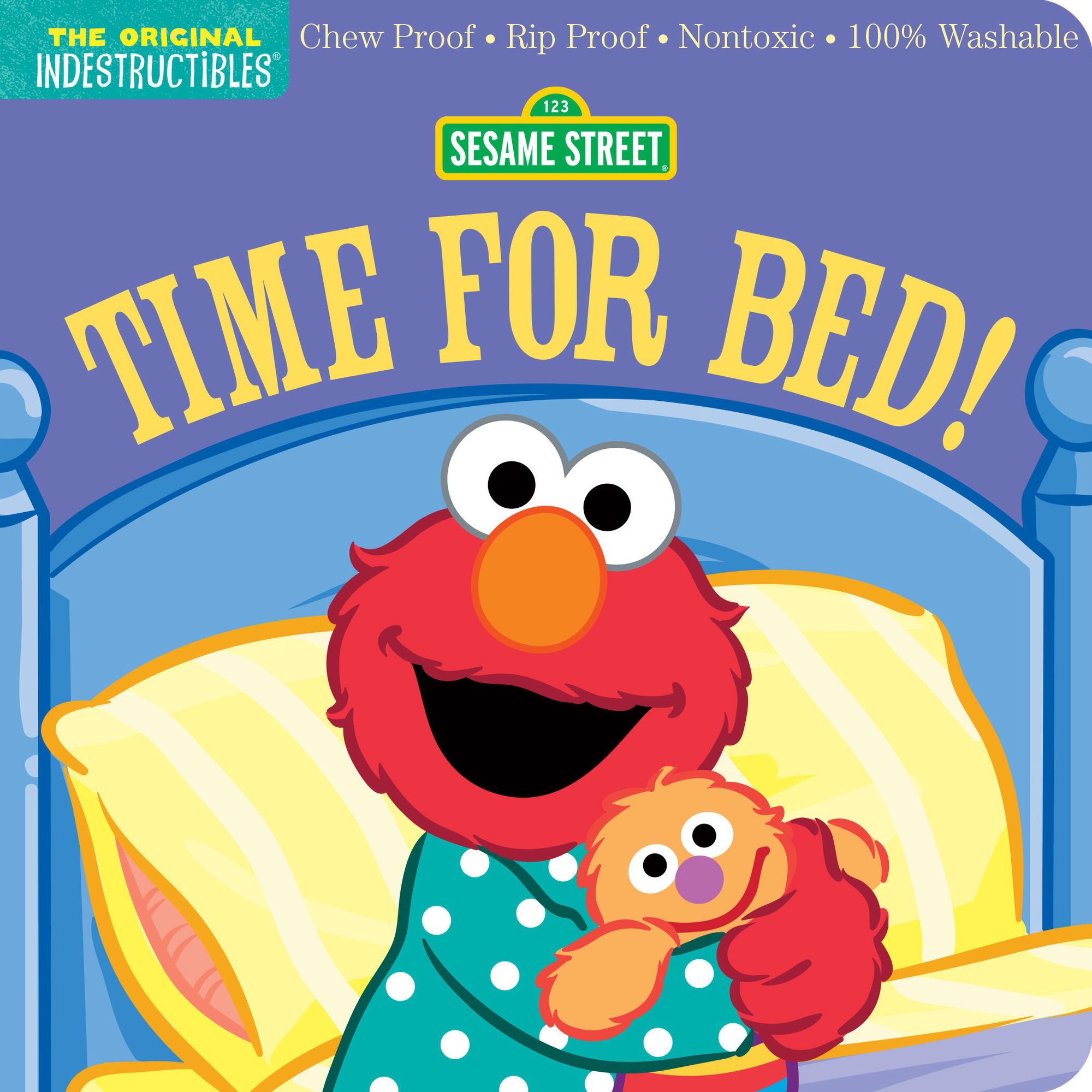 Indestructibles: Sesame Street: Time for Bed!: Chew Proof * Rip Proof * Nontoxic * 100% Washable (Book for Babies, Newborn Books, Safe to Chew)