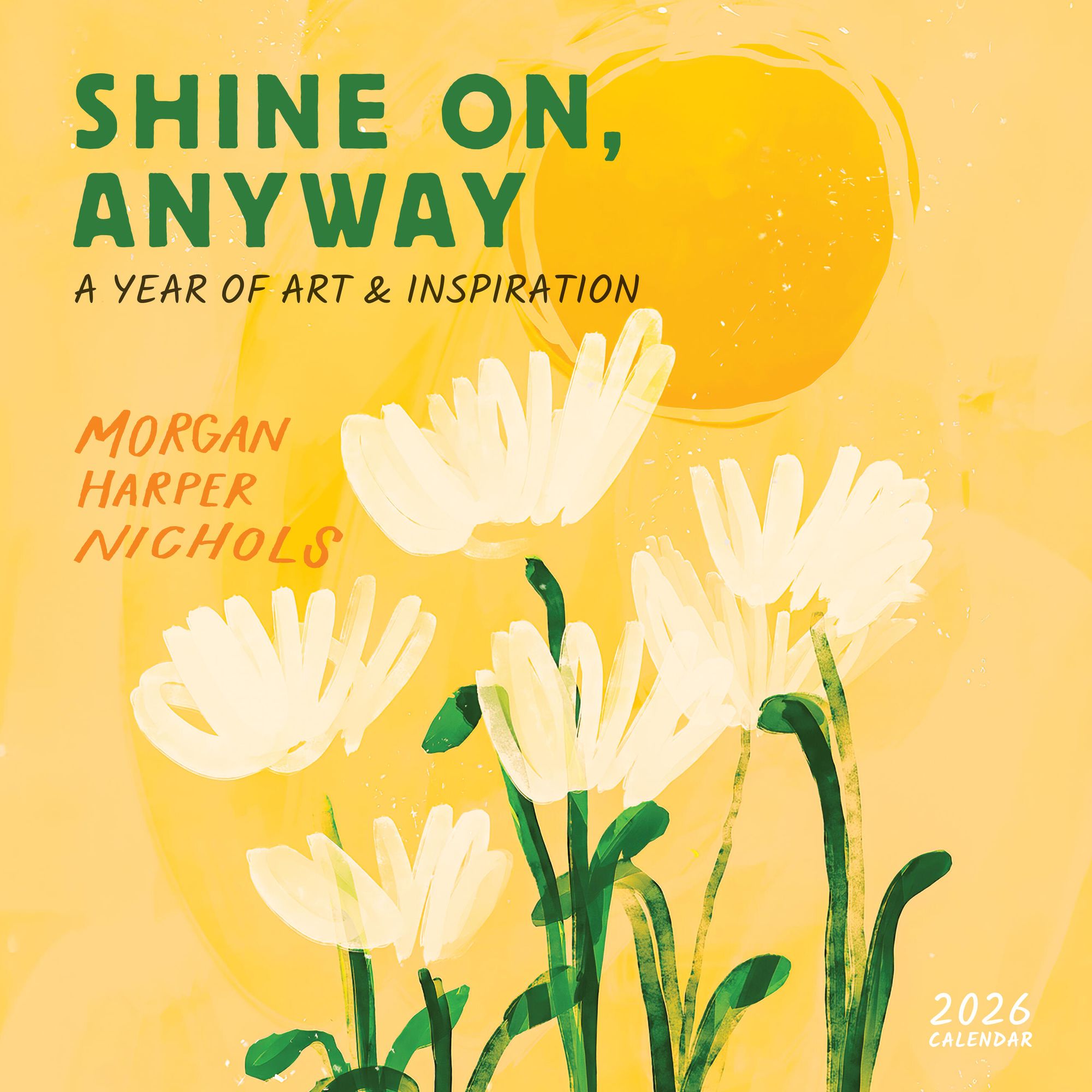 2026 Morgan Harper Nichols: Shine On, Anyway Wall Calendar