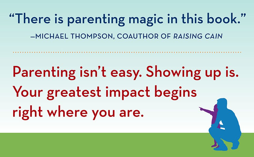 The Power of Showing Up: How Parental Presence Shapes Who Our Kids Become and How Their Brains Get Wired