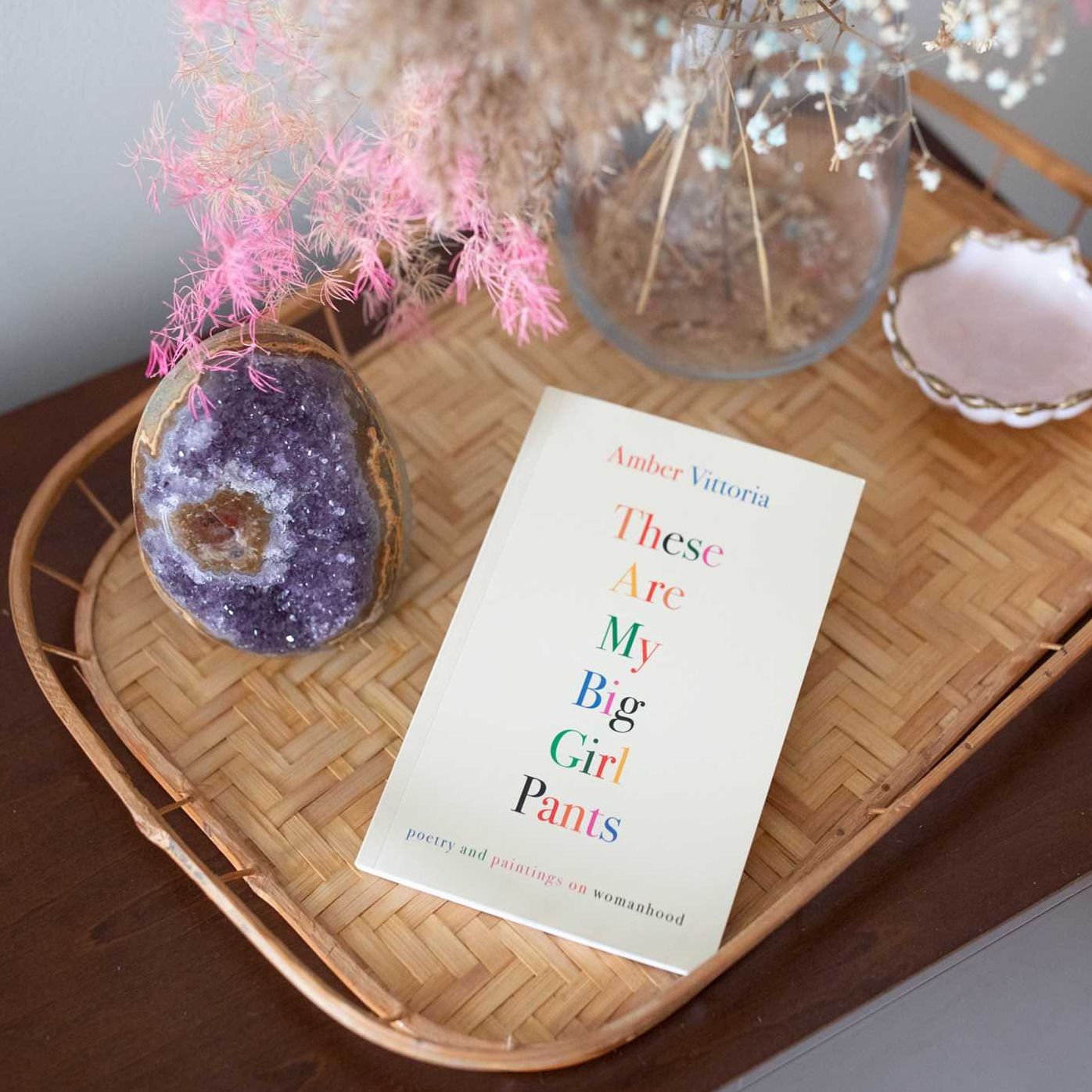 These Are My Big Girl Pants: Poetry and Paintings on Womanhood