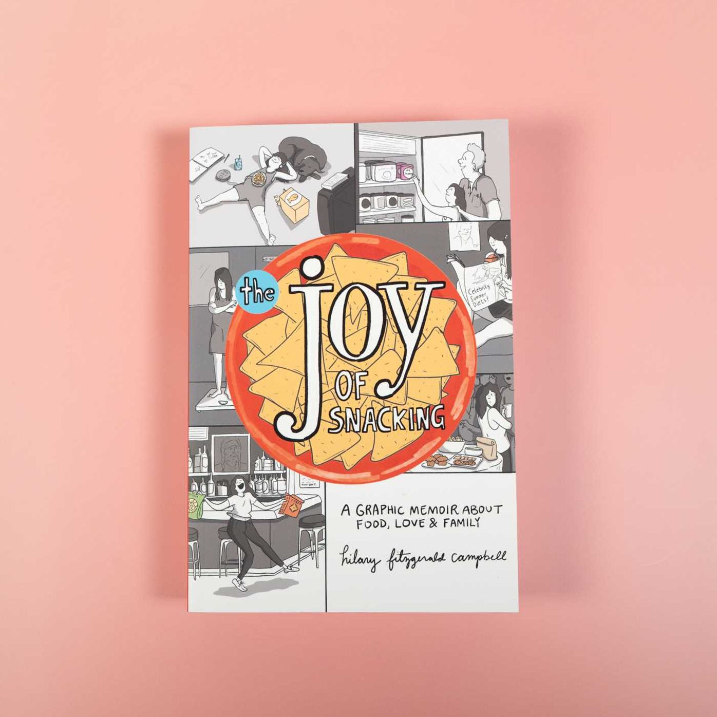 The Joy of Snacking: A Graphic Memoir about Food, Love & Family