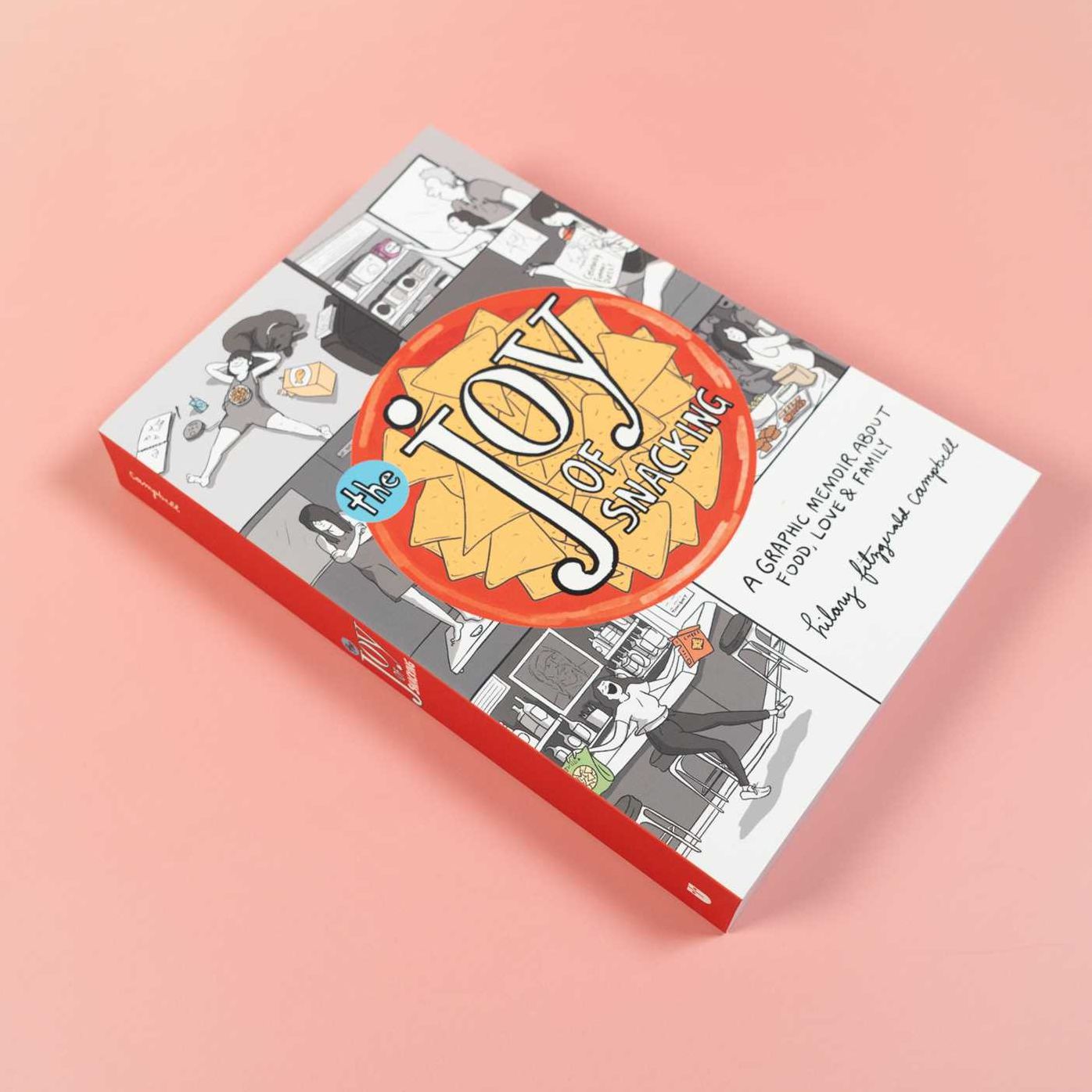 The Joy of Snacking: A Graphic Memoir about Food, Love & Family