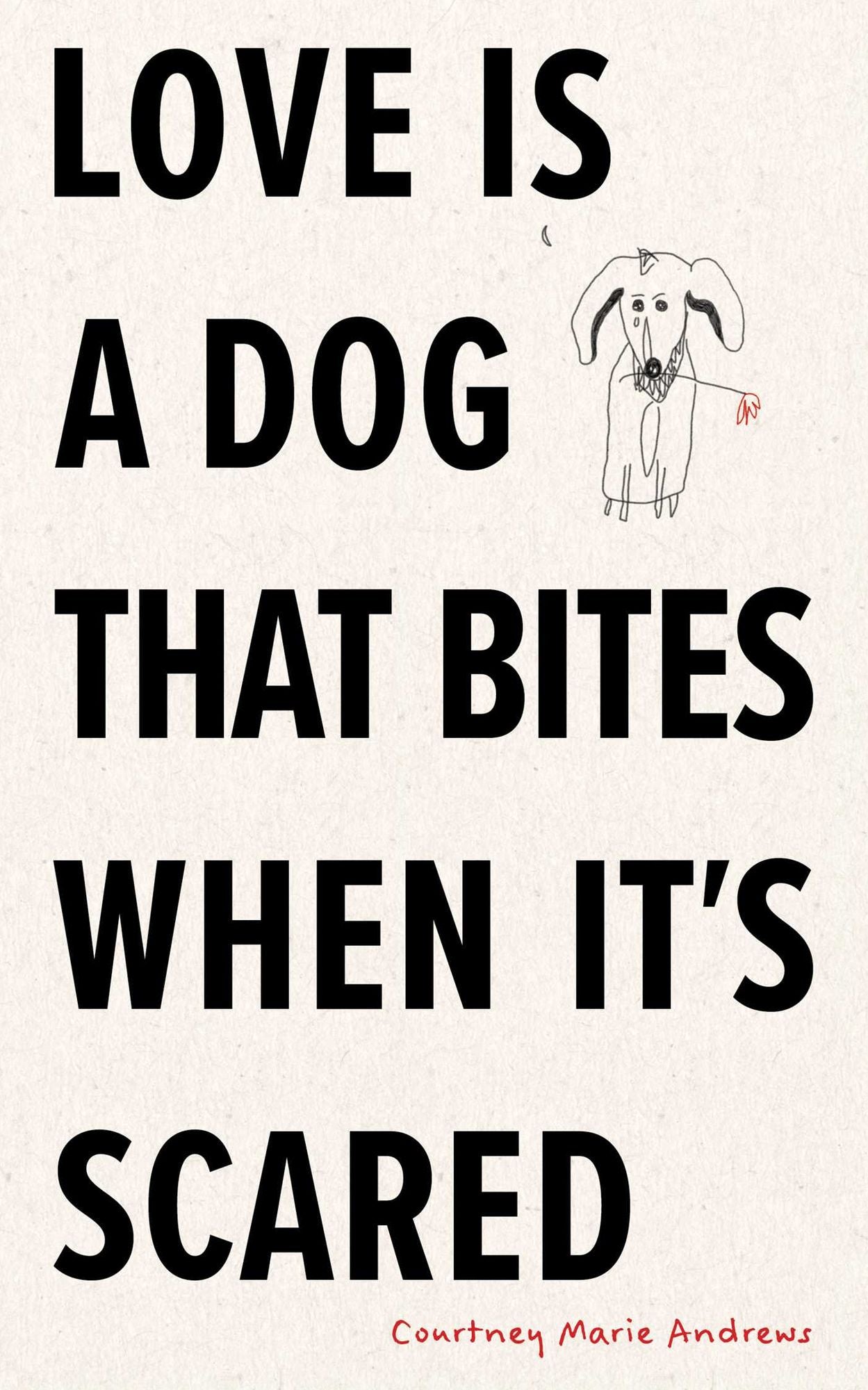 Love Is a Dog That Bites When It's Scared