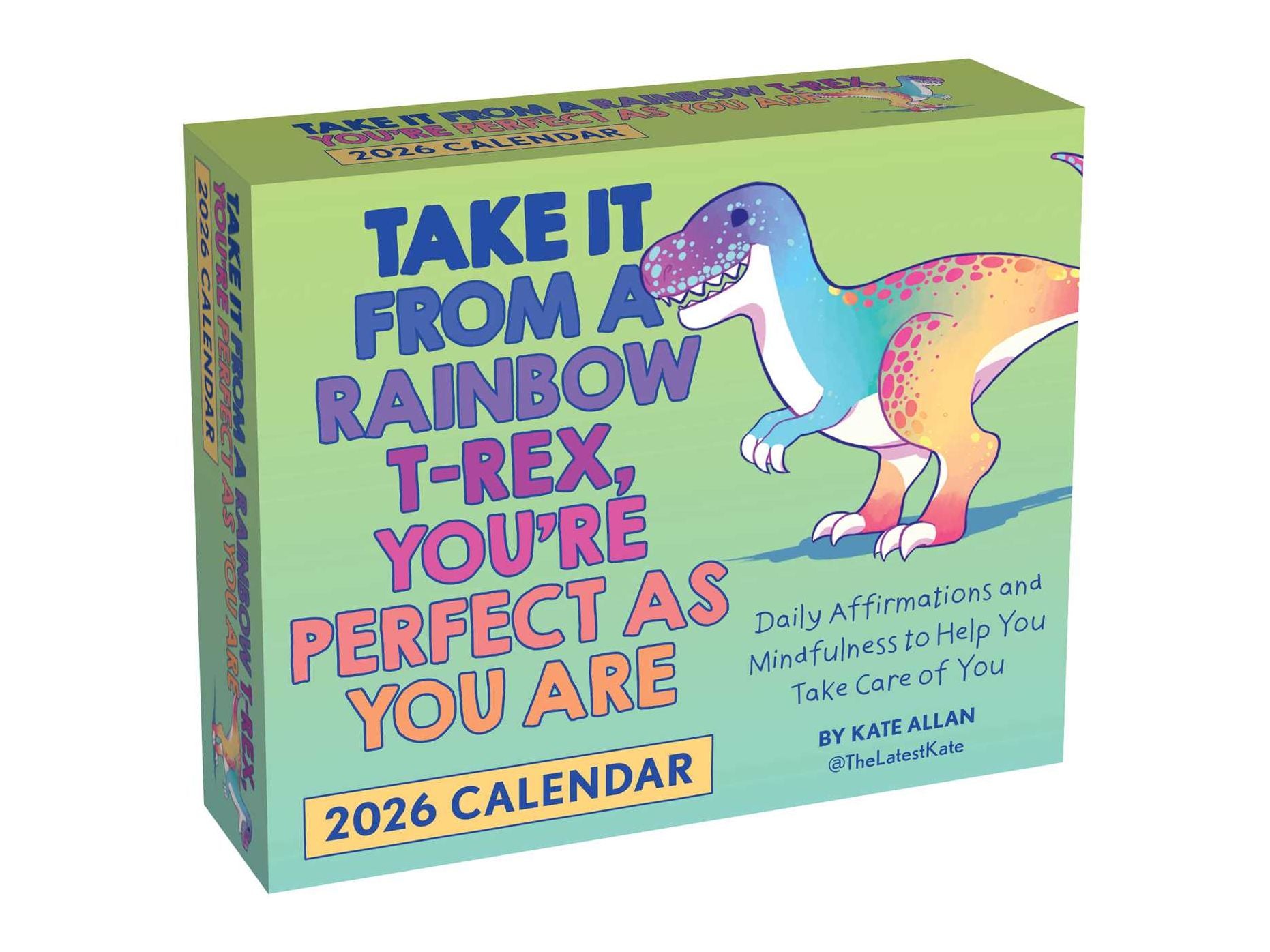2026 Take It from a Rainbow T-Rex, You're Perfect as You Are Day-to-Day Calendar
