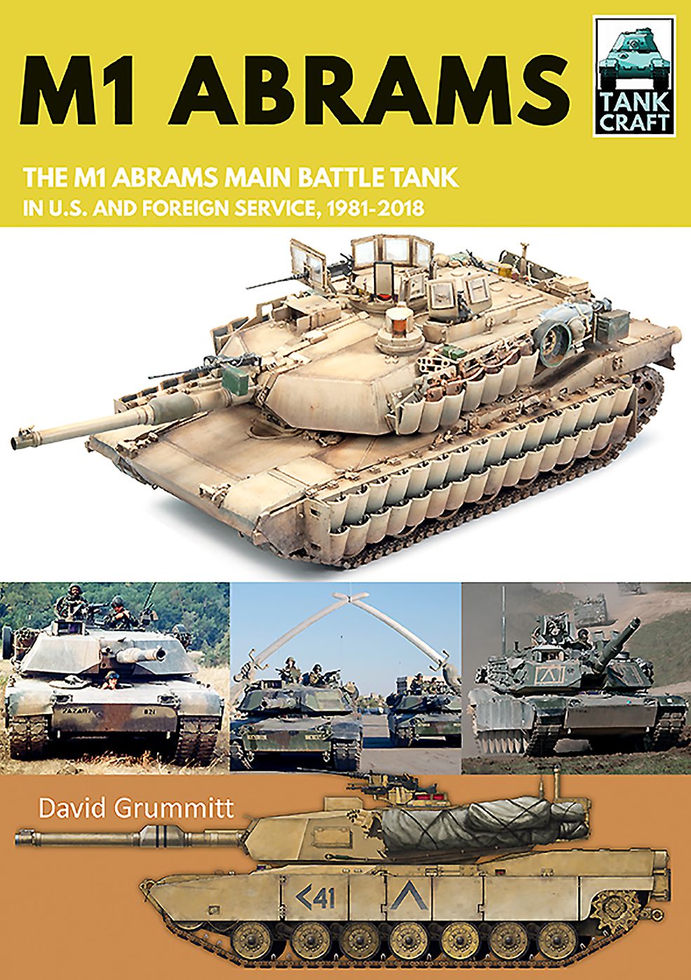 M1 Abrams: The US's Main Battle Tank in American and Foreign Service, 1981-2019