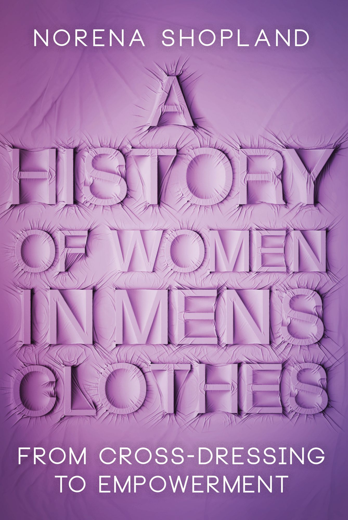 A History of Women in Men's Clothes: From Cross-Dressing to Empowerment