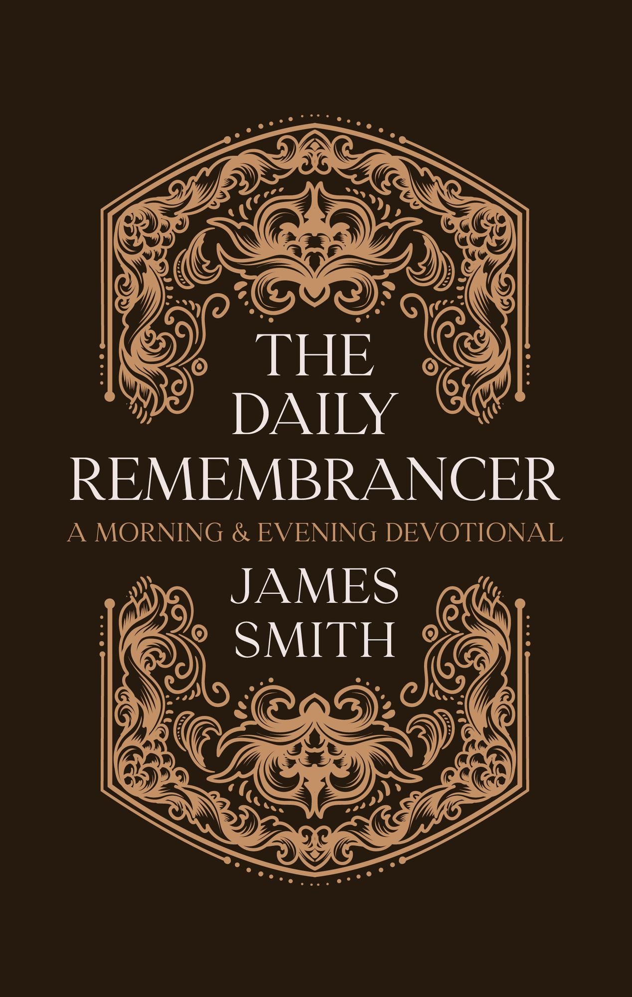 The Daily Remembrancer: A Morning and Evening Devotional