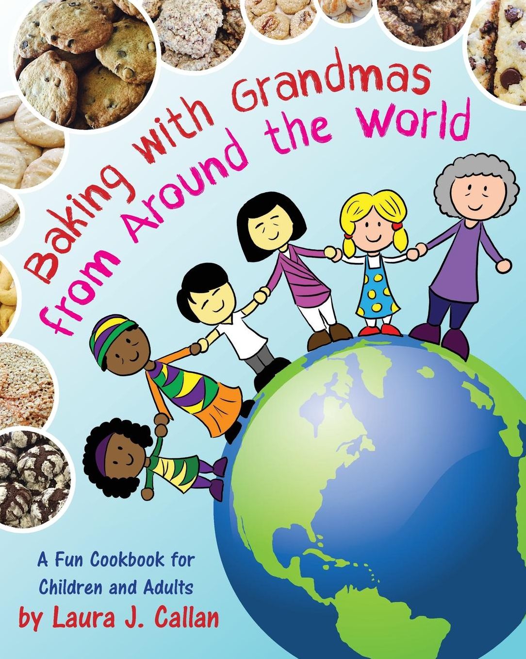 Baking with Grandmas from Around the World: A Fun Cookbook for Children and Adults