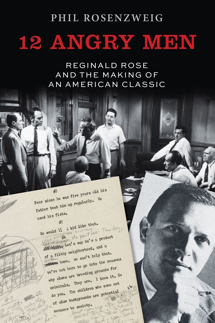 12 Angry Men: Reginald Rose and the Making of an American Classic