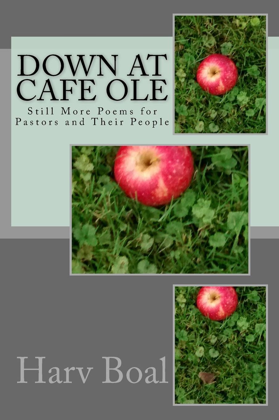 Down at Cafe Ole: Still More Poems for Pastors and Their People