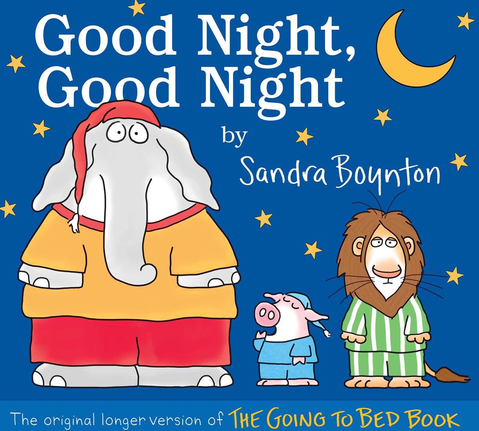 Good Night, Good Night: The original longer version of The Going to Bed Book