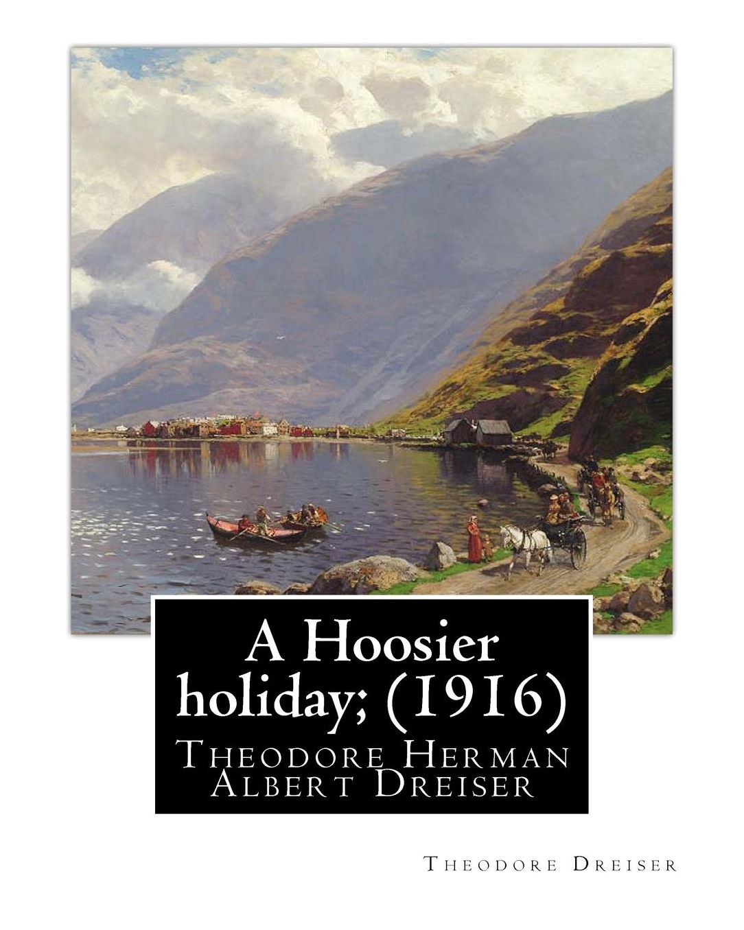 A Hoosier holiday; (1916) by: Theodore Dreiser: Theodore Herman Albert Dreiser