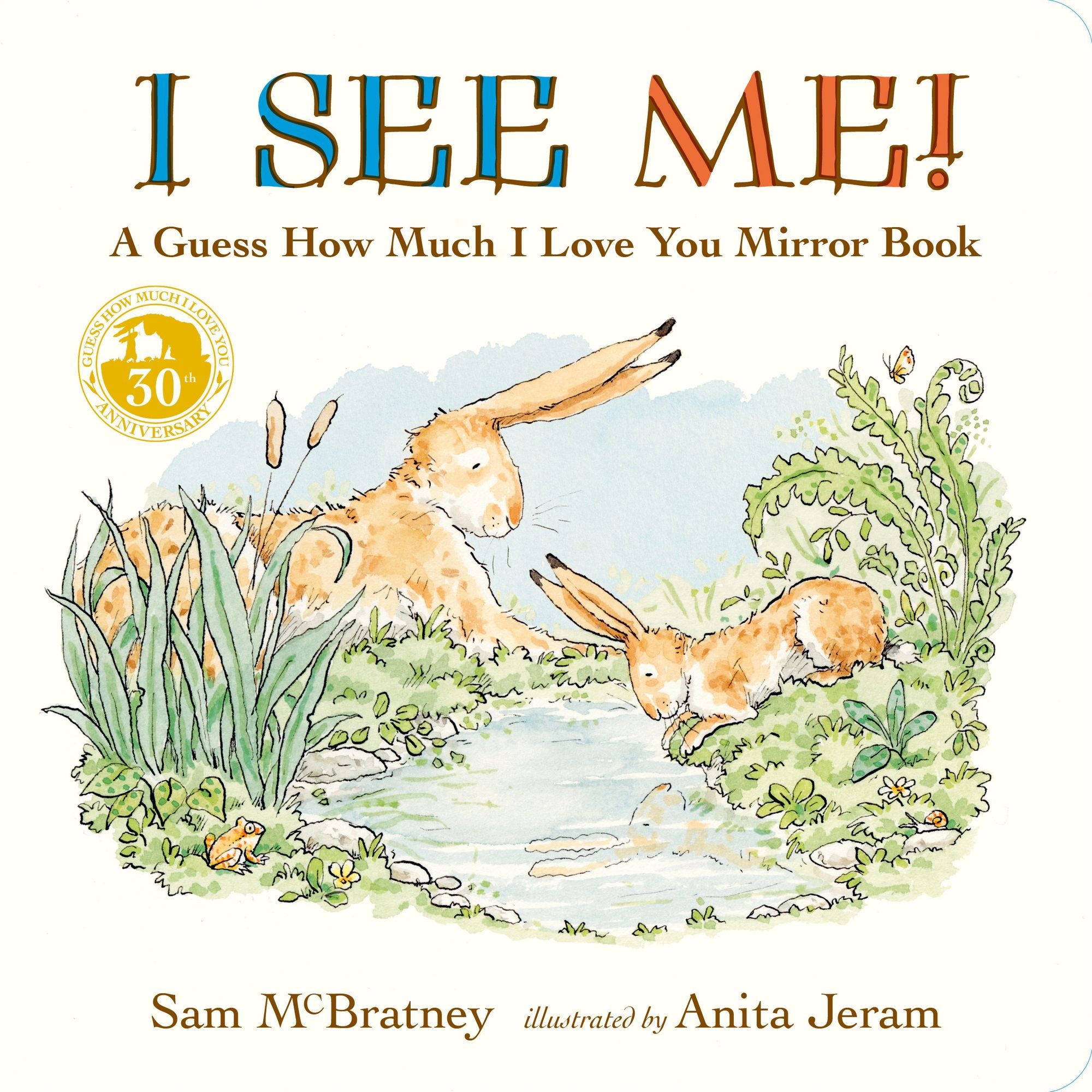 I See Me: A Guess How Much I Love You Mirror Book: (A Follow-Up to the Cherished Classic Story of Big and Little Nutbrown Hare - For Babies & Toddlers)