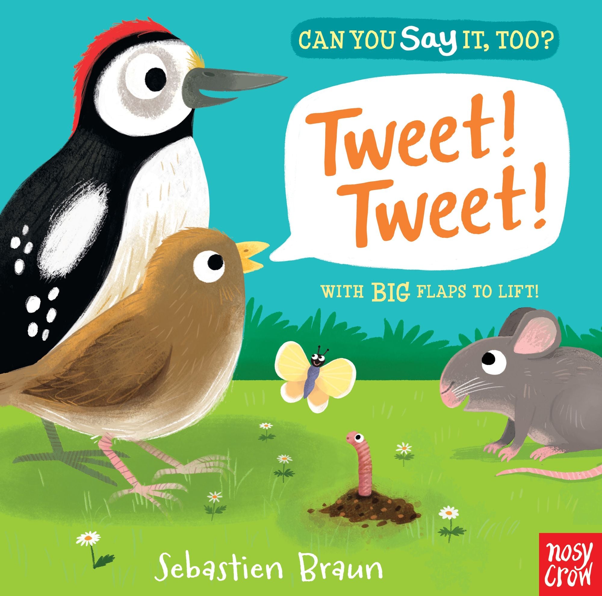 Can You Say It, Too? Tweet! Tweet!: (An Interactive Lift-the-Flap Bird Animal Sound Book Featuring Crows, Sparrows, and More - For Babies and Toddlers)