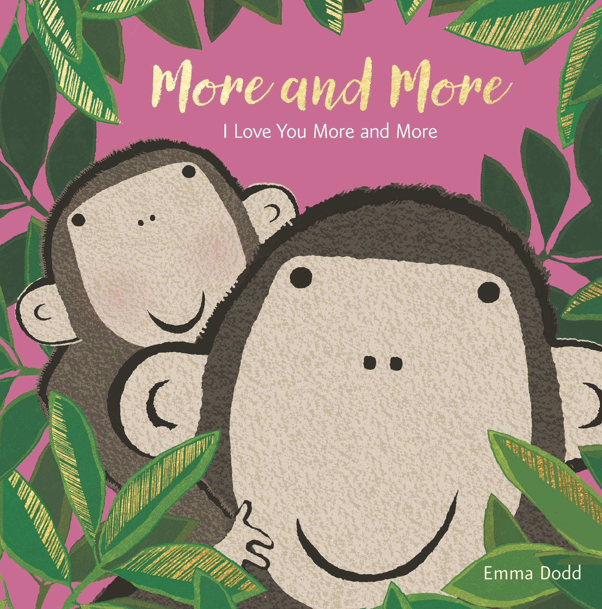 More and More Padded Board Book: (A Heartwarming Story of Parental Love Featuring a Parent & Child Monkey in Rhyming Text - For Babies and Toddlers)