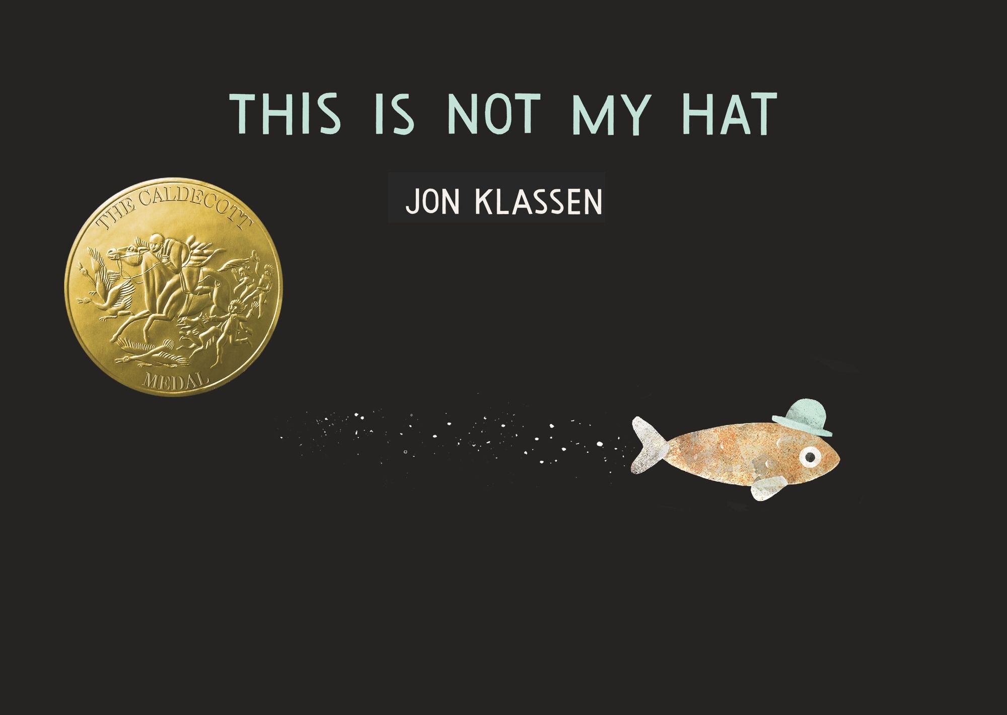 This Is Not My Hat (Caldecott Medal Winner)