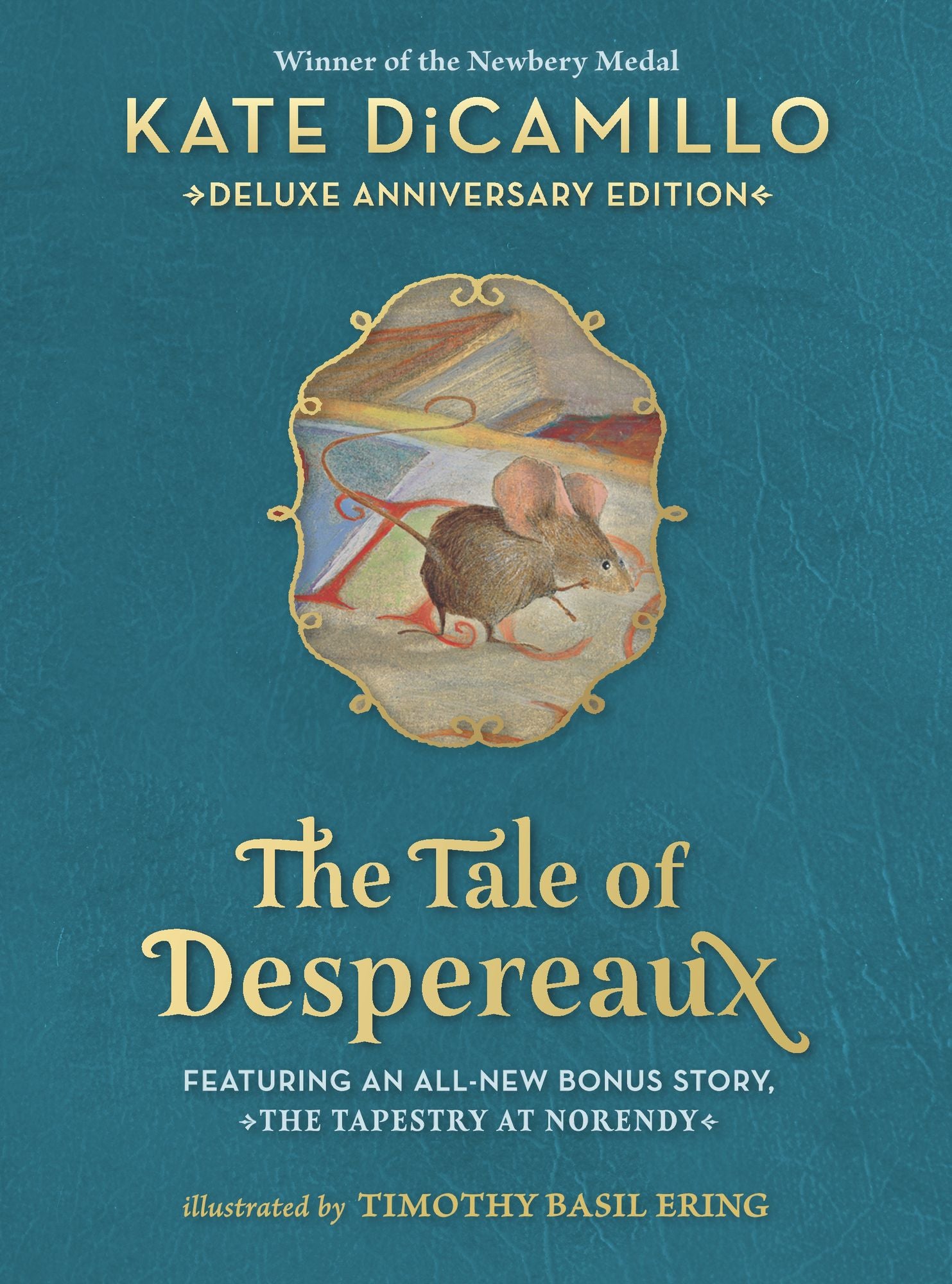 The Tale of Despereaux Deluxe Anniversary Edition: Being the Story of a Mouse, a Princess, Some Soup, and a Spool of Thread (A Middle-Grade Novel of Courage, Friendship, & Forgiveness - For Ages 7-10)