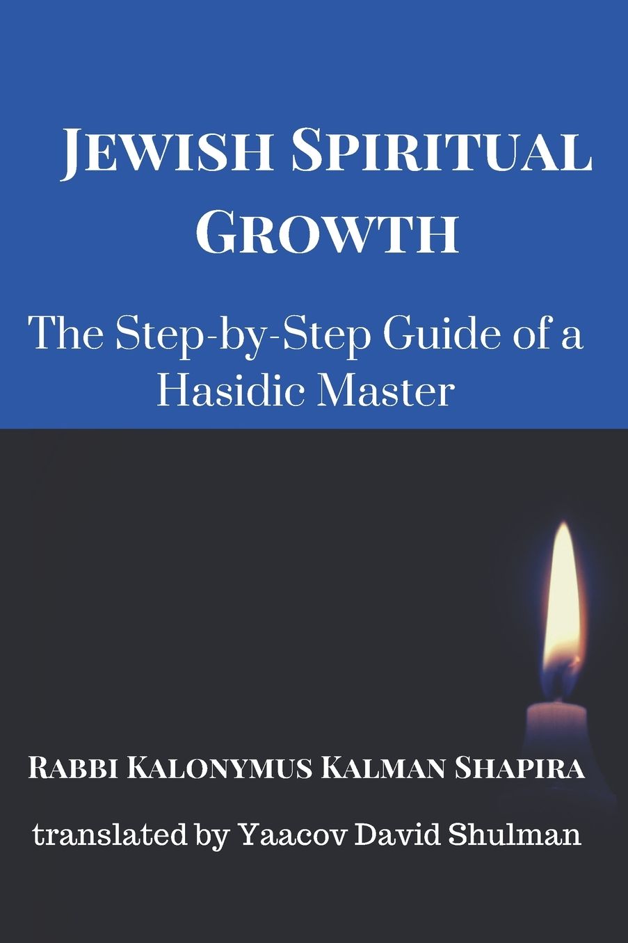 Jewish Spiritual Growth: The Step-by-Step Guide of a Hasidic Master