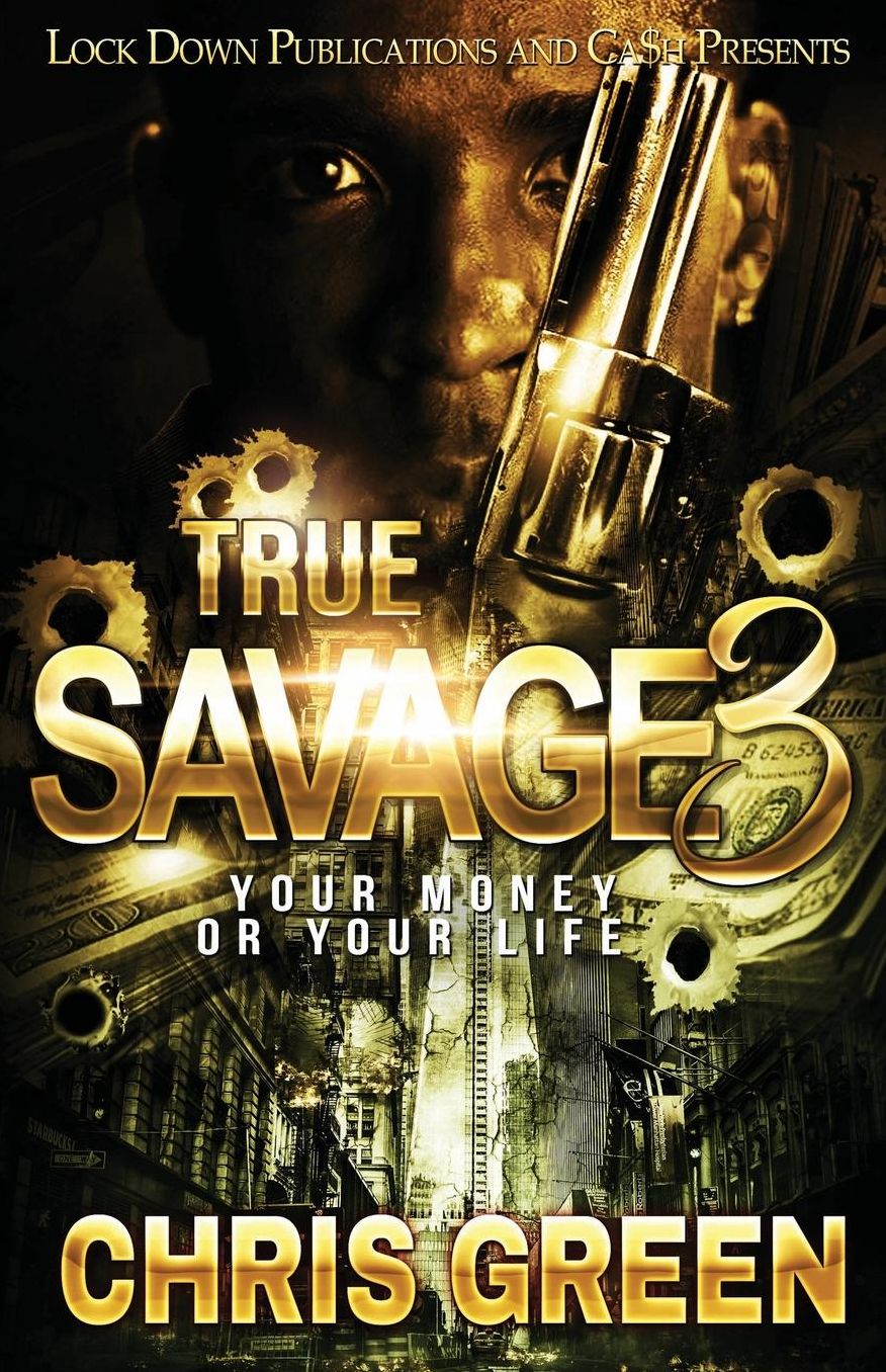 TRUE SAVAGE 3: YOUR MONEY OR YOUR LIFE