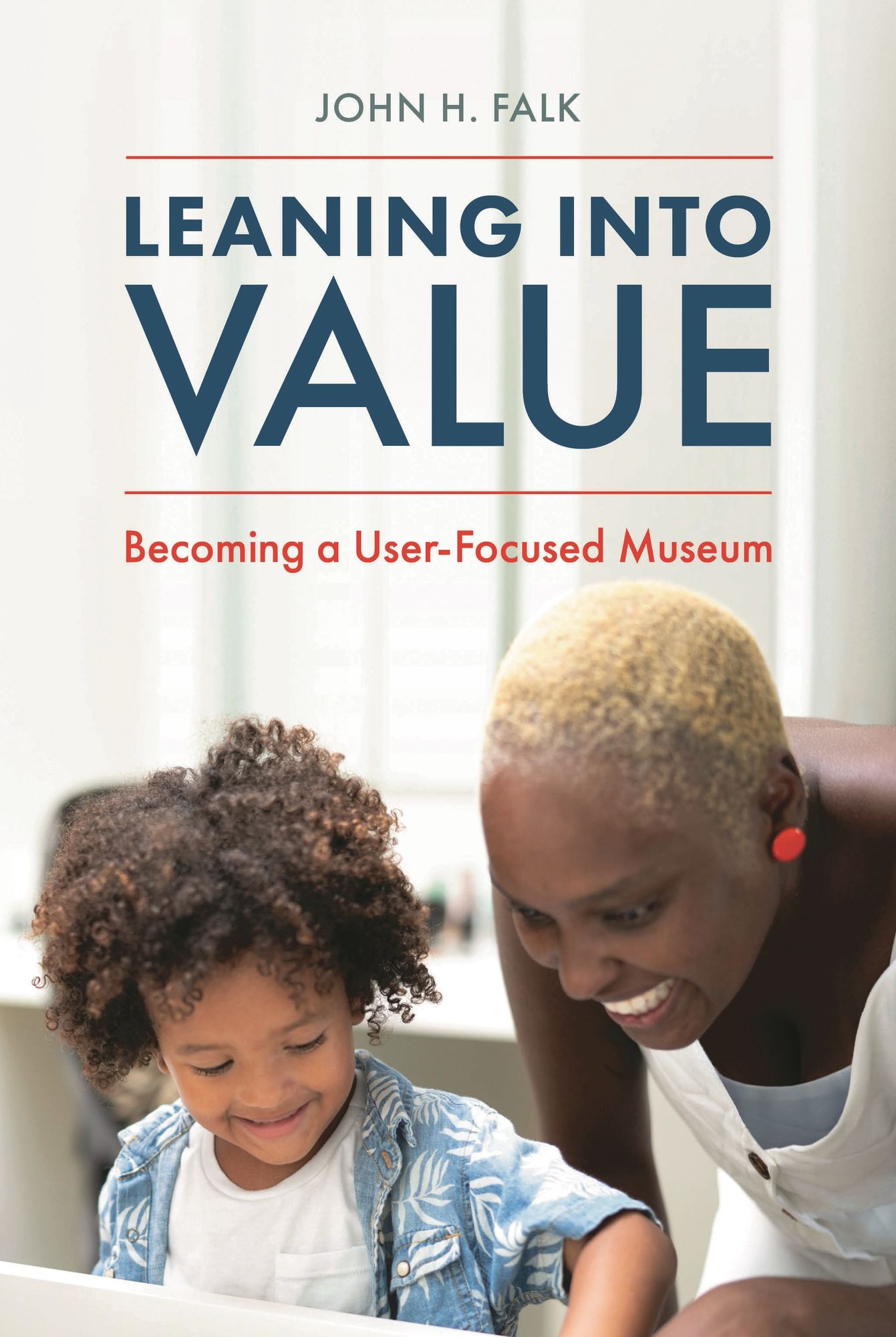 Leaning Into Value: Becoming a User-Focused Museum