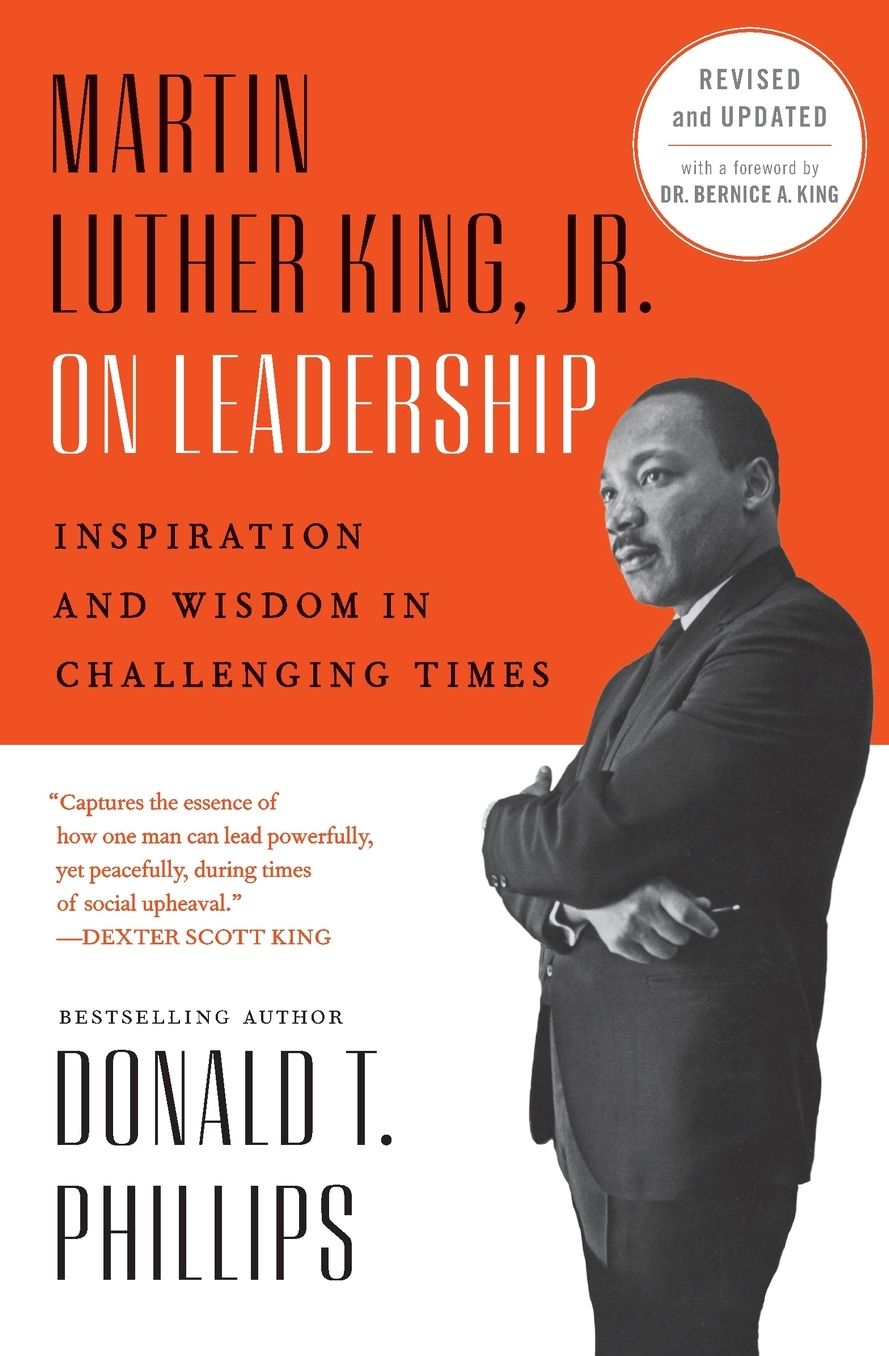 Martin Luther King, Jr., on Leadership: Inspiration and Wisdom for Challenging Times
