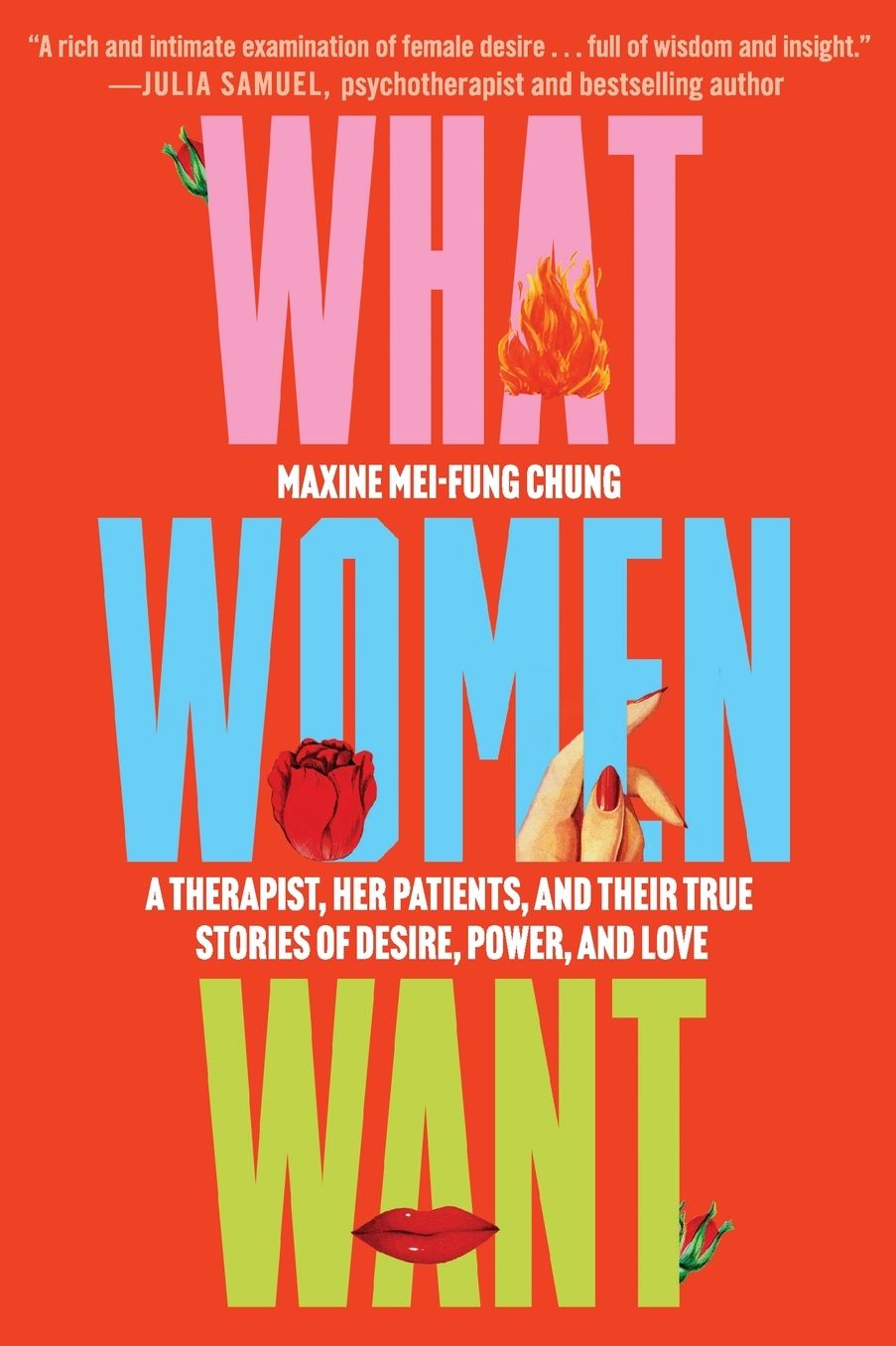 What Women Want: A Therapist, Her Patients, and Their True Stories of Desire, Power, and Love