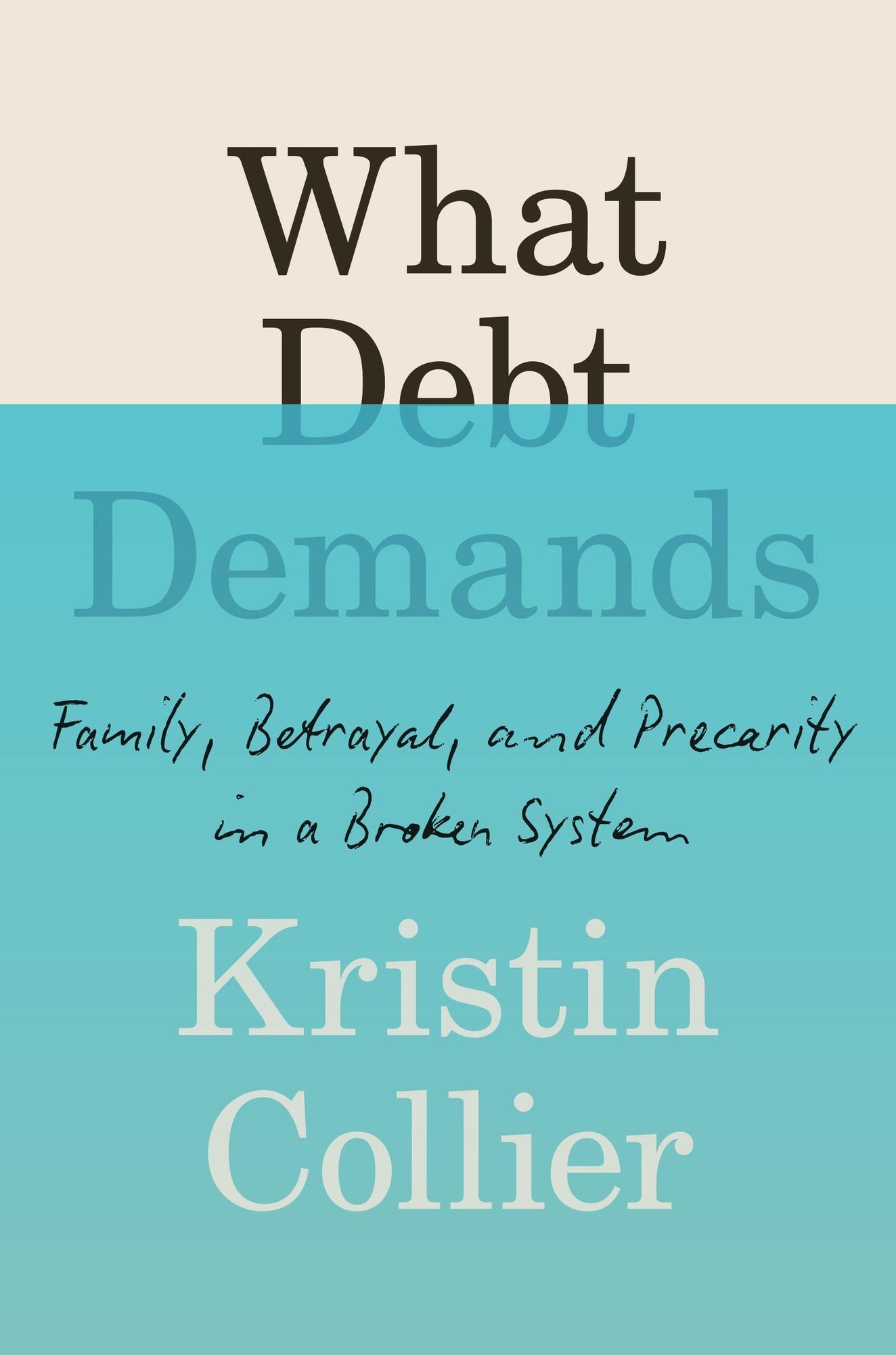 What Debt Demands: Family, Betrayal, and Precarity in a Broken System