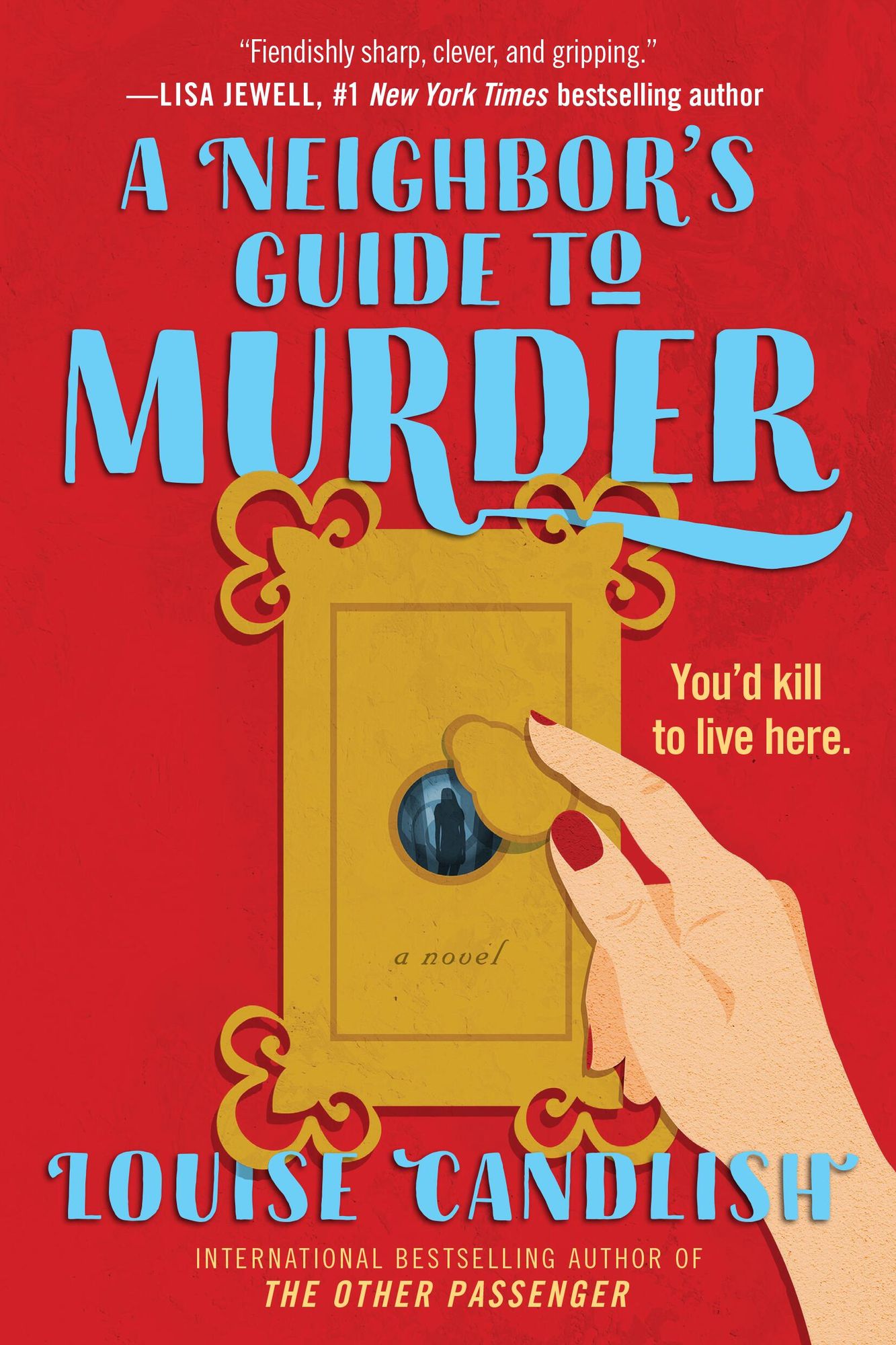 A Neighbor's Guide to Murder: A Novel