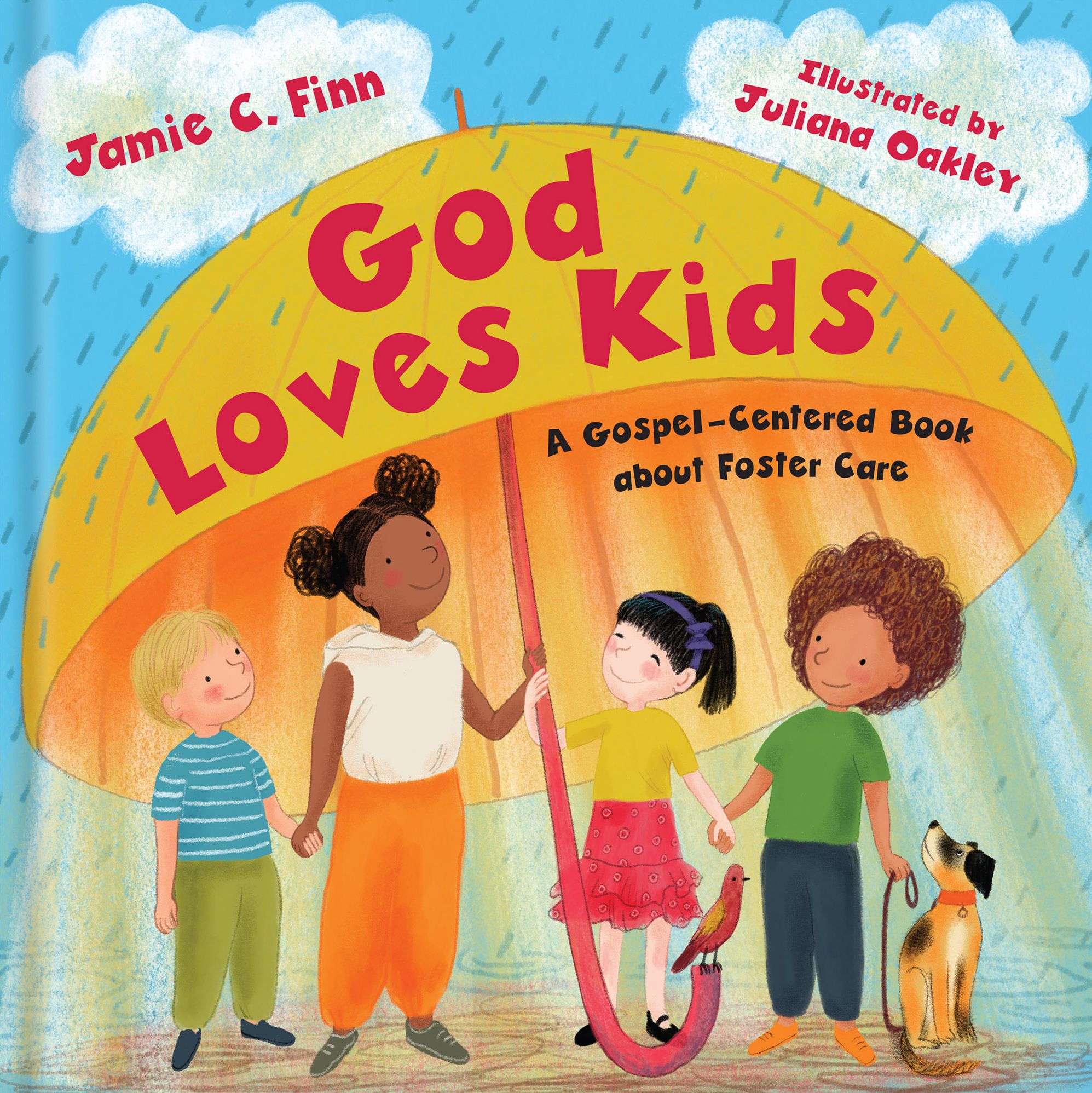 God Loves Kids: A Gospel-Centered Book About Foster Care