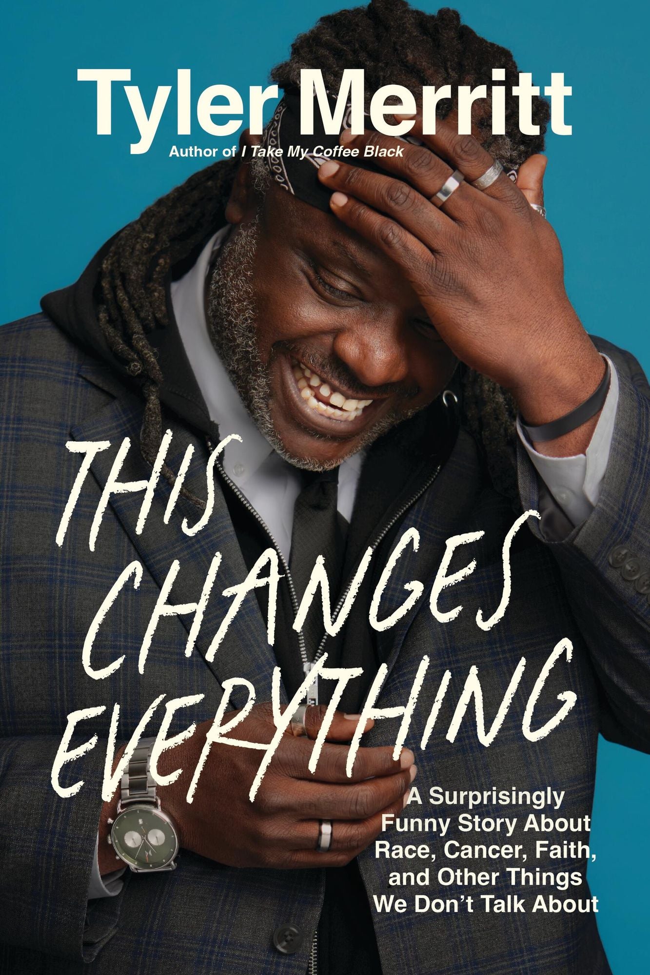 This Changes Everything: A Surprisingly Funny Story about Race, Cancer, Faith, and Other Things We Don't Talk About