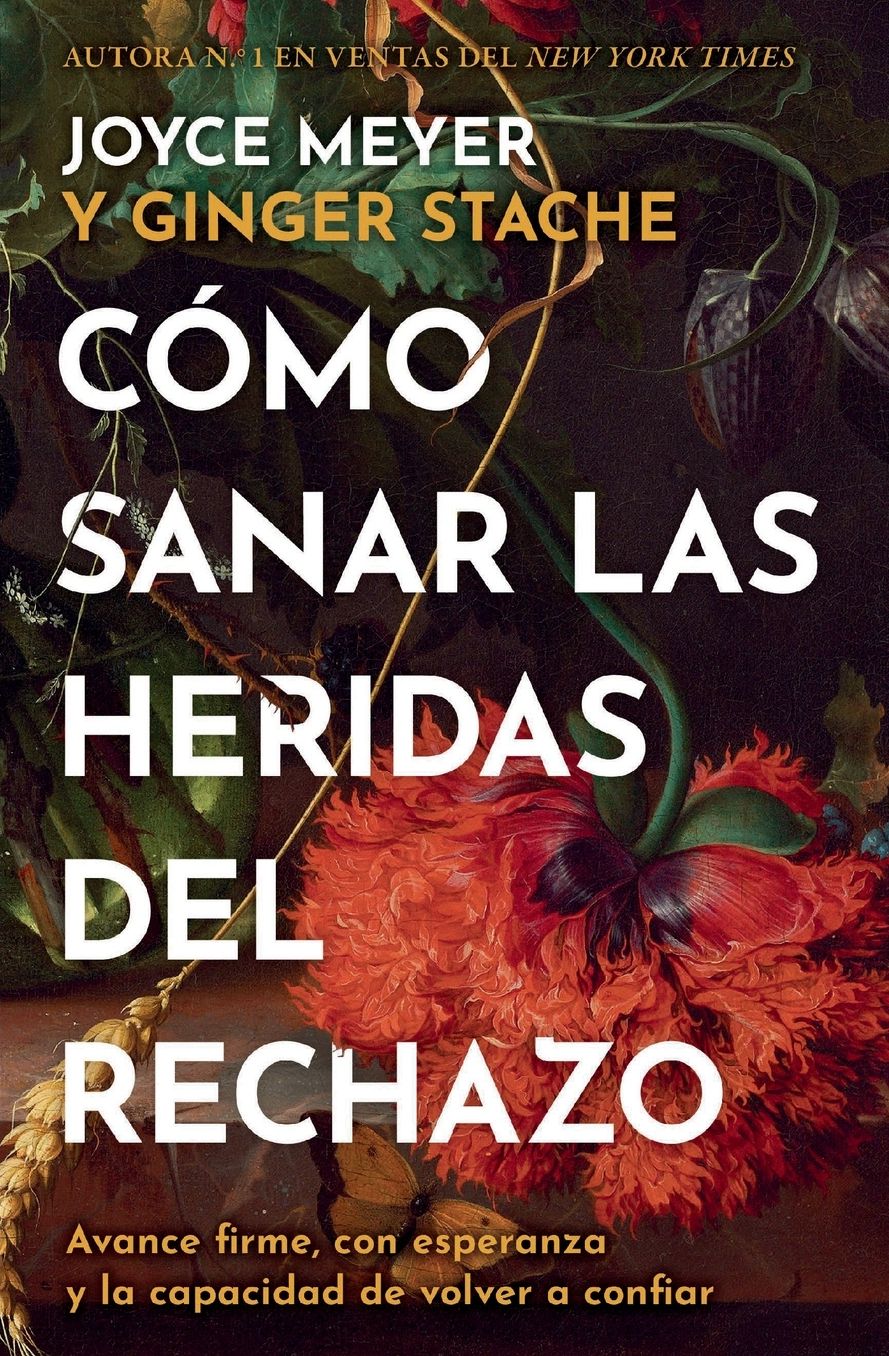 Cómo sanar las heridas del rechazo (Healing the Wounds of Rejection): Avance firme, con esperanza y la capacidad de volver a confiar