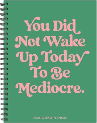 Mediocre 2026 6.5 X 8.5 Weekly Monthly Softcover Planner