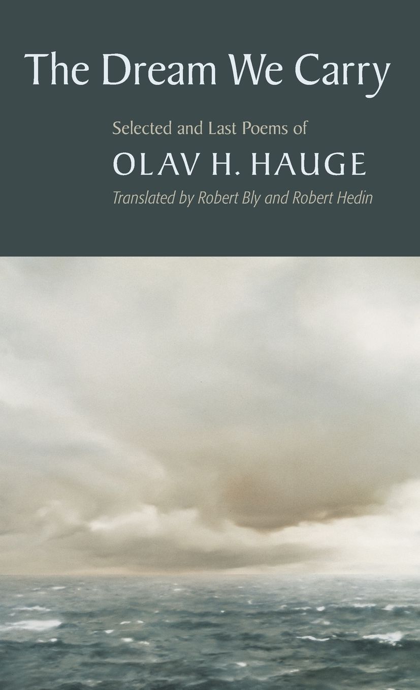 The Dream We Carry: Selected and Last Poems of Olav Hauge