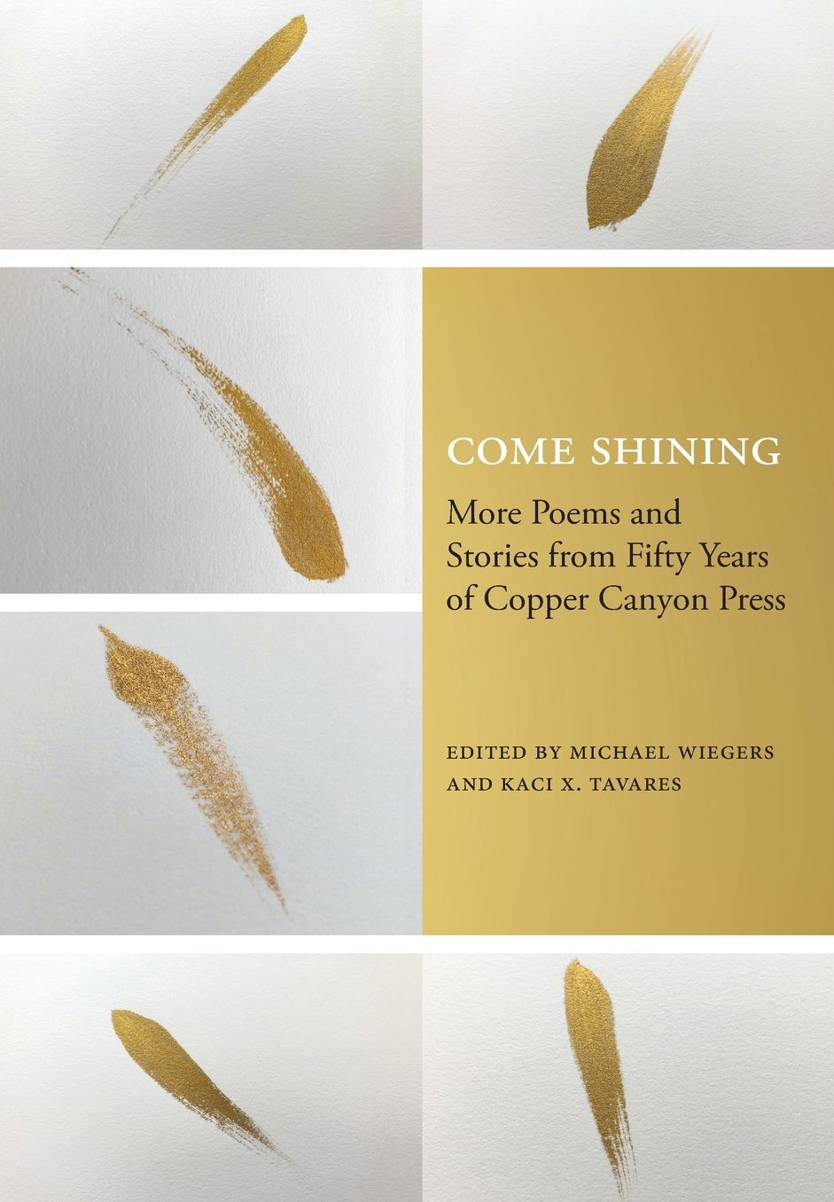Come Shining: More Poems and Stories from Fifty Years of Copper Canyon Press