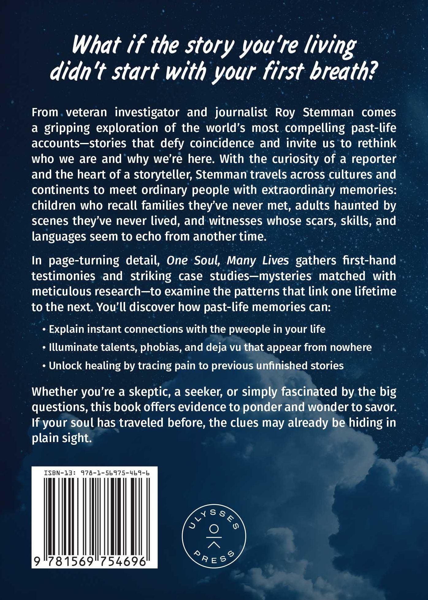One Soul, Many Lives: First Hand Stories of Reincarnation and the Striking Evidence of Past Lives