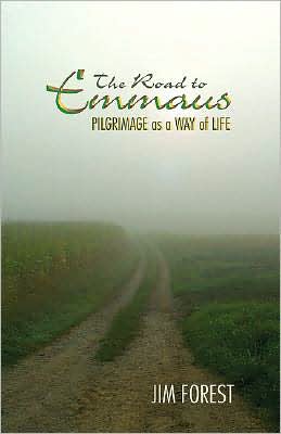 Road to Emmaus: Pilgrimage As a Way of Life