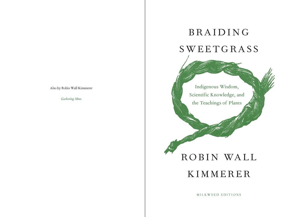 Braiding Sweetgrass: Indigenous Wisdom, Scientific Knowledge and the Teachings of Plants