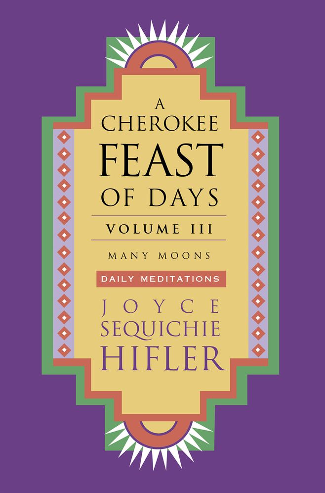Cherokee Feast of Days, Volume III: Many Moons: Daily Meditations