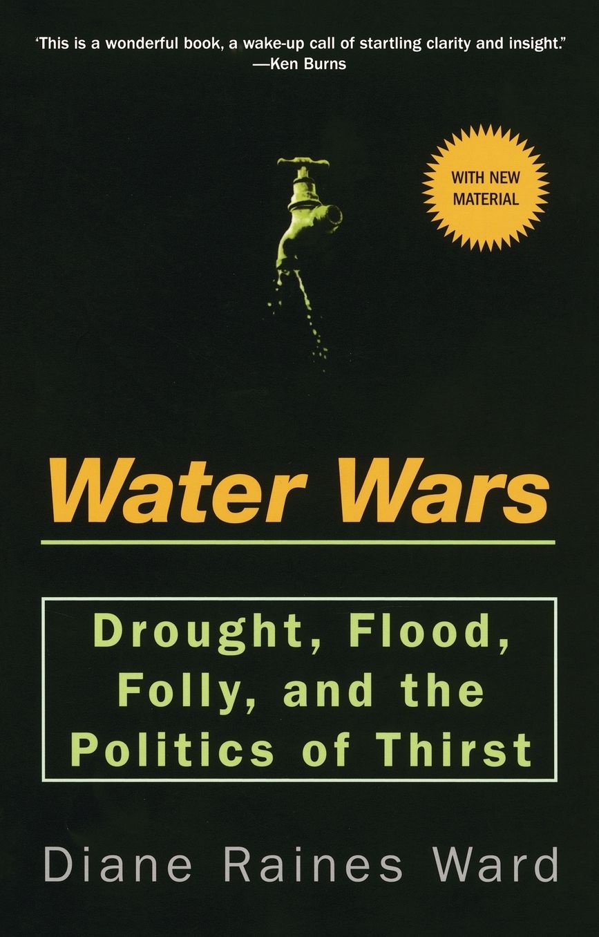 Water Wars: Drought, Flood, Folly, and the Politics of Thirst