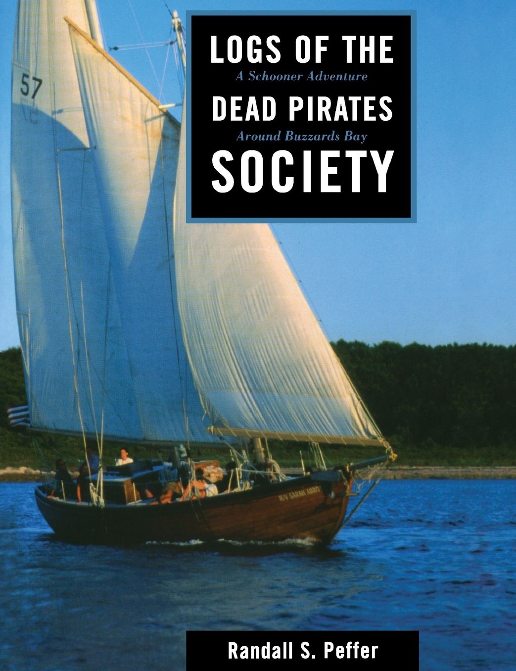 Logs of the Dead Pirates Society: A Schooner Adventure Around Buzzards Bay