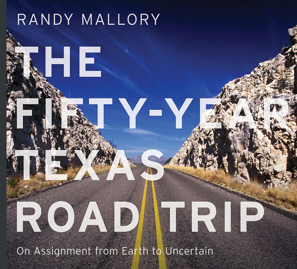 The Fifty-Year Texas Road Trip: On Assignment from Earth to Uncertain