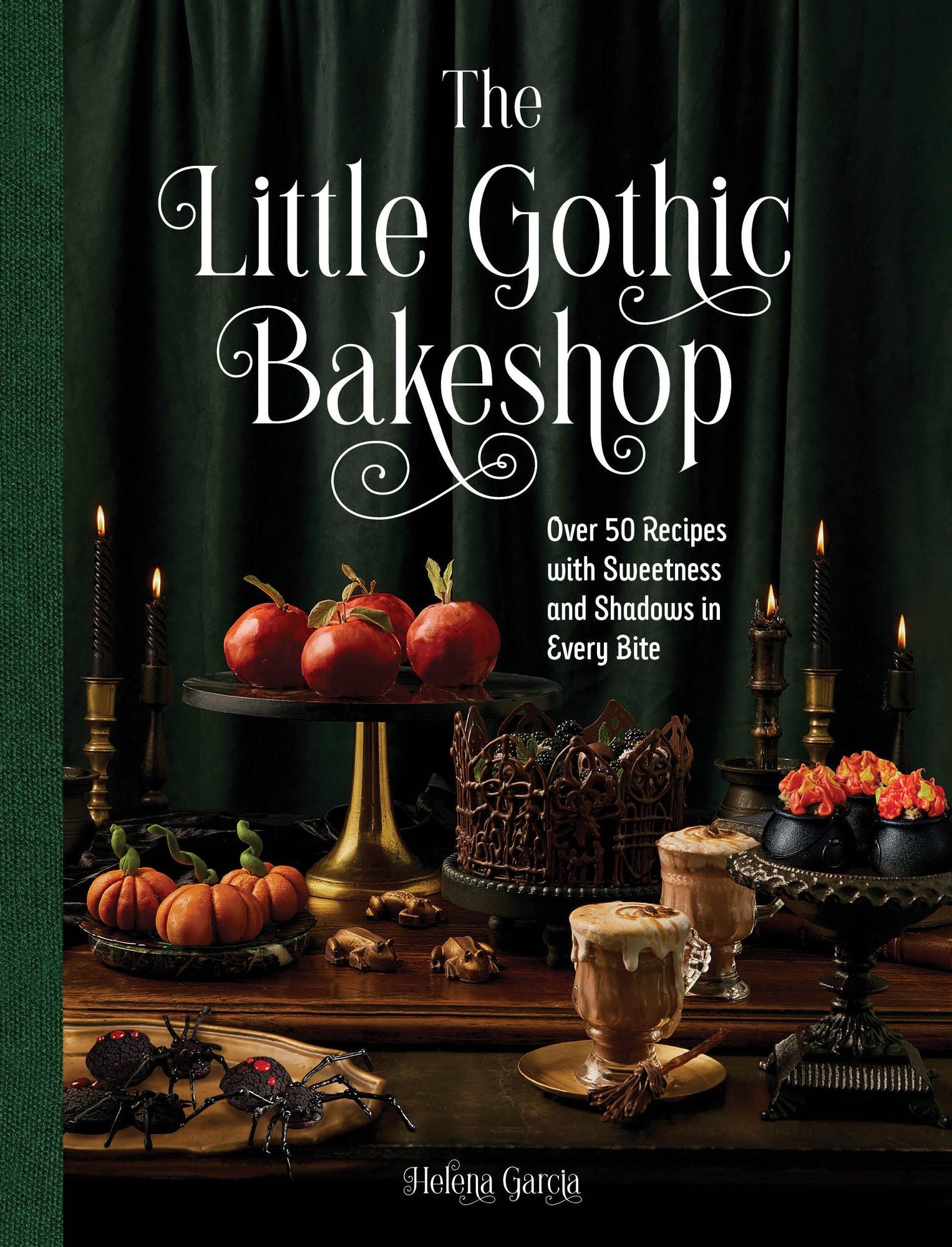 The Little Gothic Bakeshop: Over 50 Recipes with Sweetness and Shadows in Every Bite