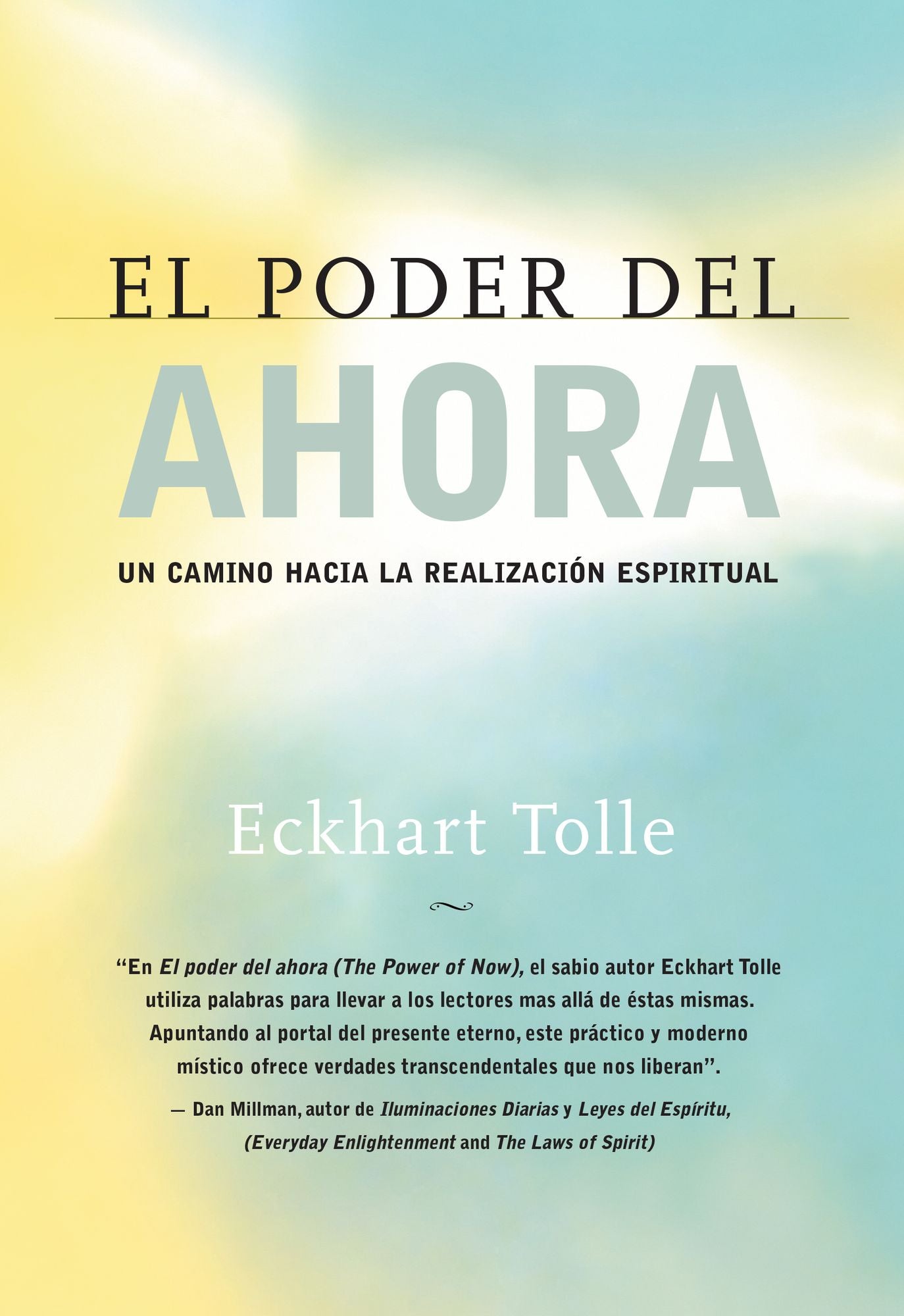 El poder del ahora: Un camino hacia la realización espiritual (The Power of Now: A Guide to Spiritual Enlightenment)